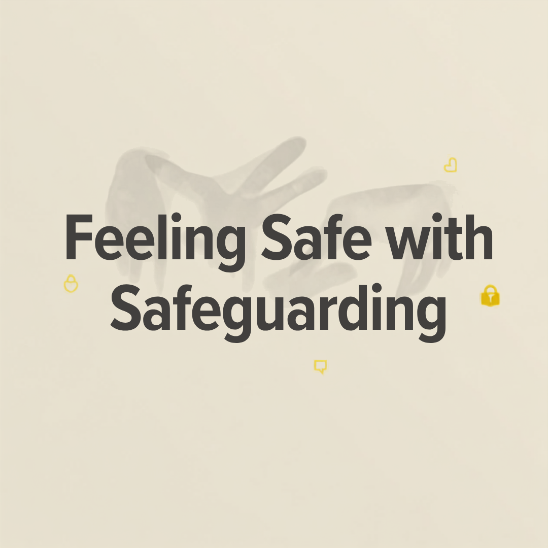 Feeling Safe with Safeguarding