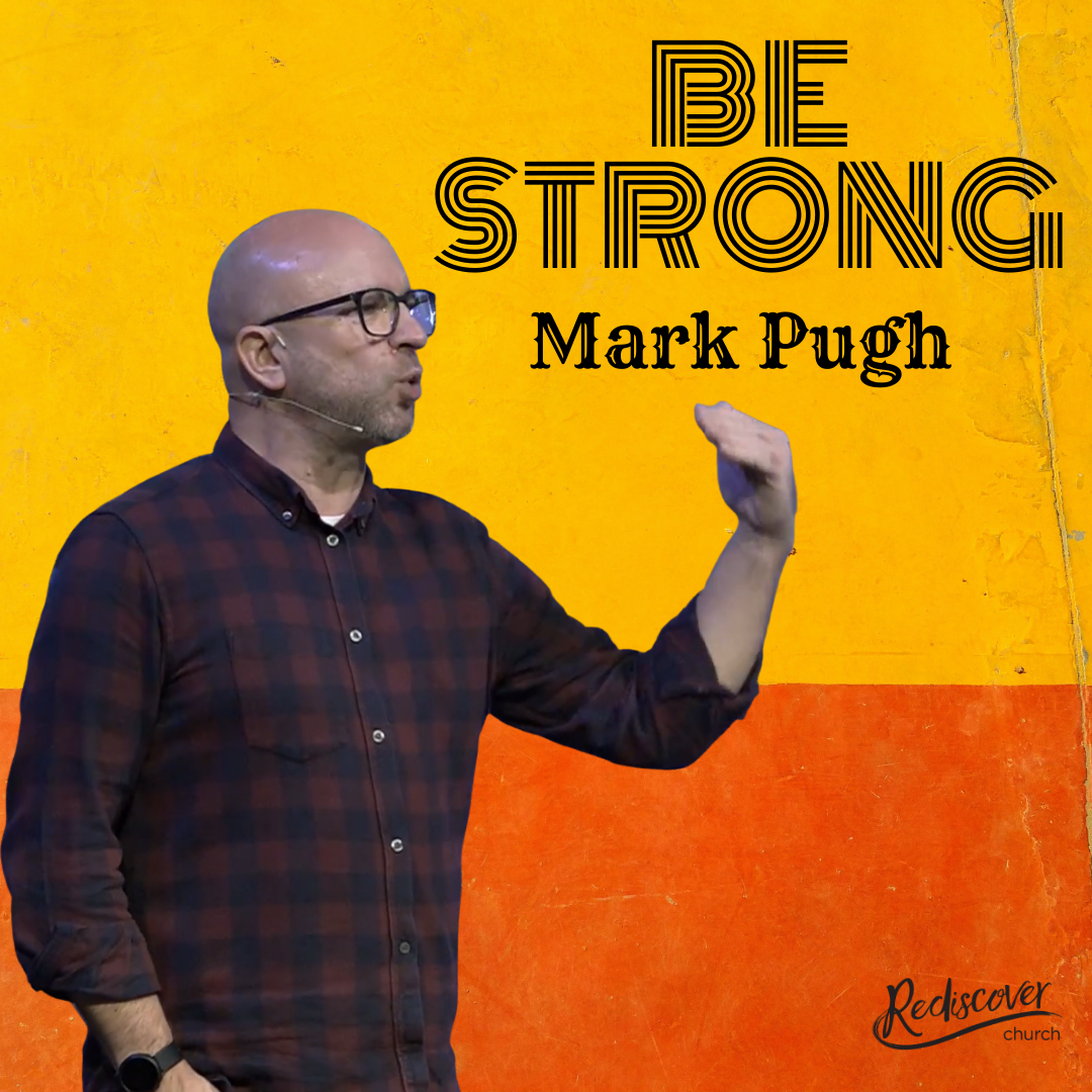 Mark Pugh | Be Strong