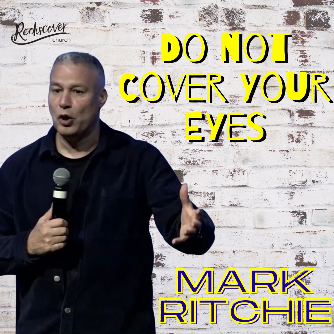 Mark Ritchie | Do not Cover Your Eyes
