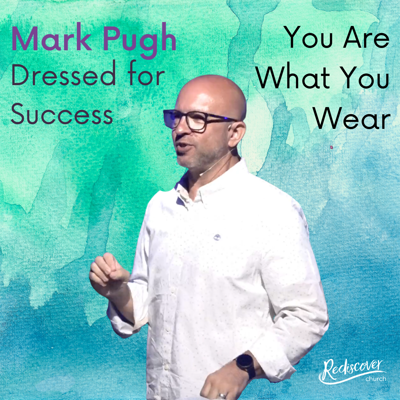 Mark Pugh - Sunday Message | Dressed for Success | You Are What You Wear