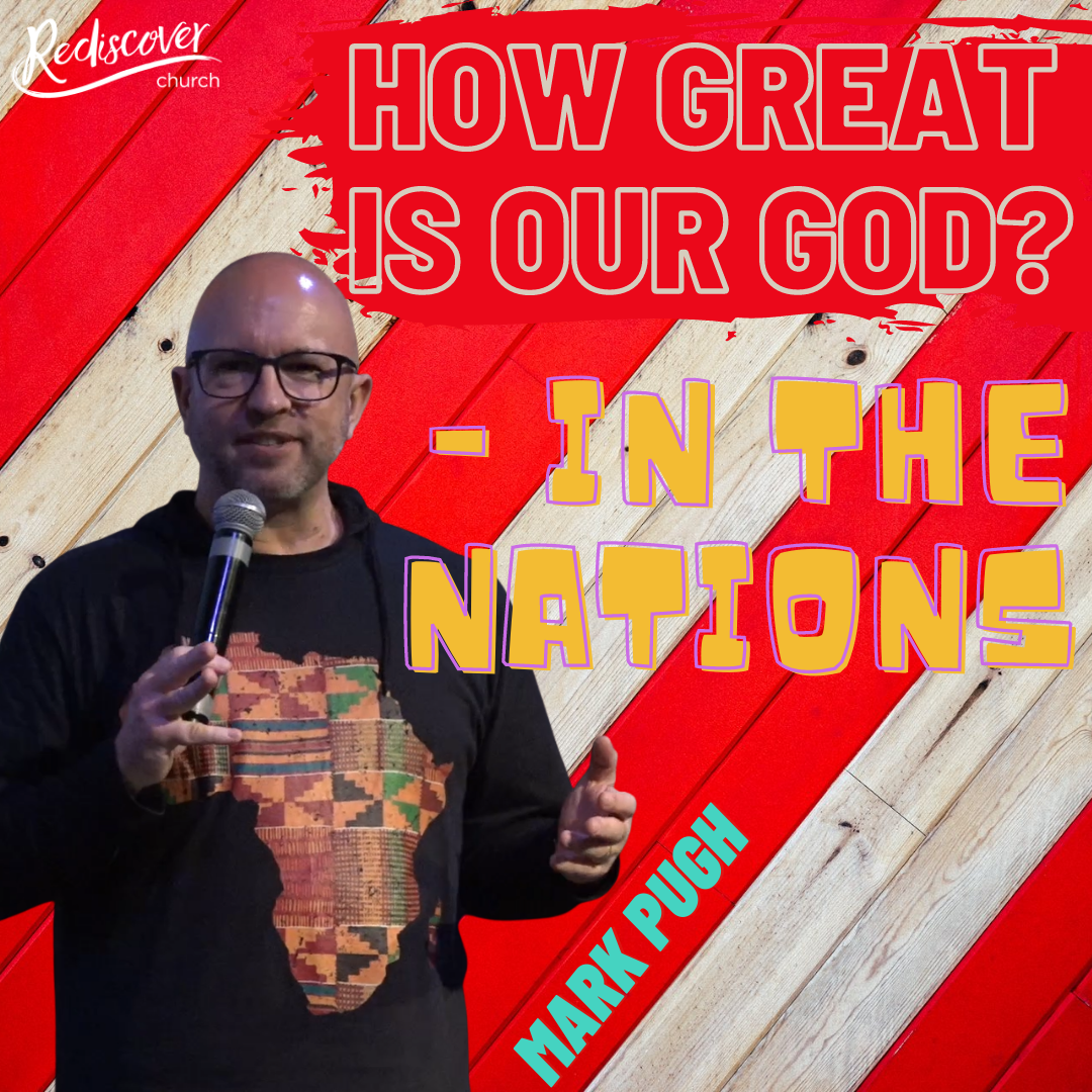Mark Pugh | How Great is our God? | In The Nations