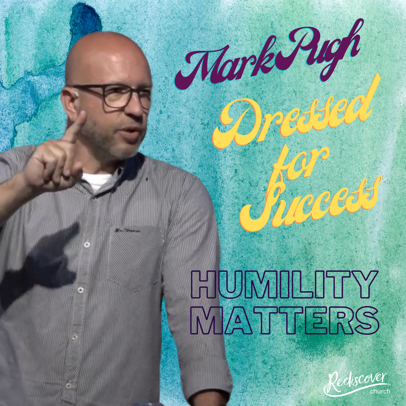 Mark Pugh - Sunday Message | Dressed for Success | Humility Matters 