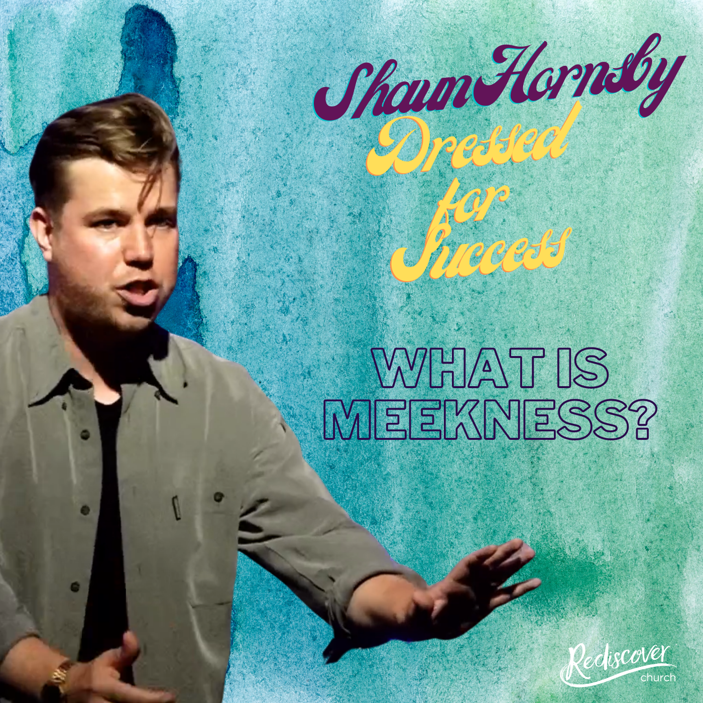 Shaun Hornsby - Sunday Message | Dressed for Success | What is Meekness?