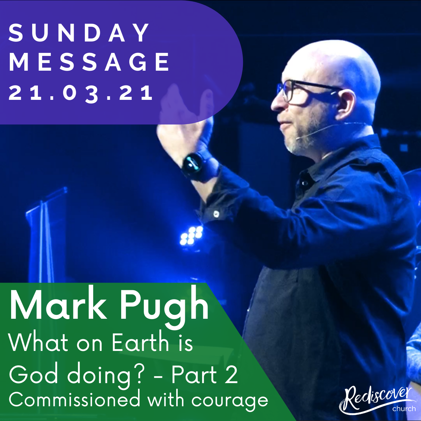 Mark Pugh - Sunday Message | What on Earth is God doing? - Part 2 | Commissioned with courage