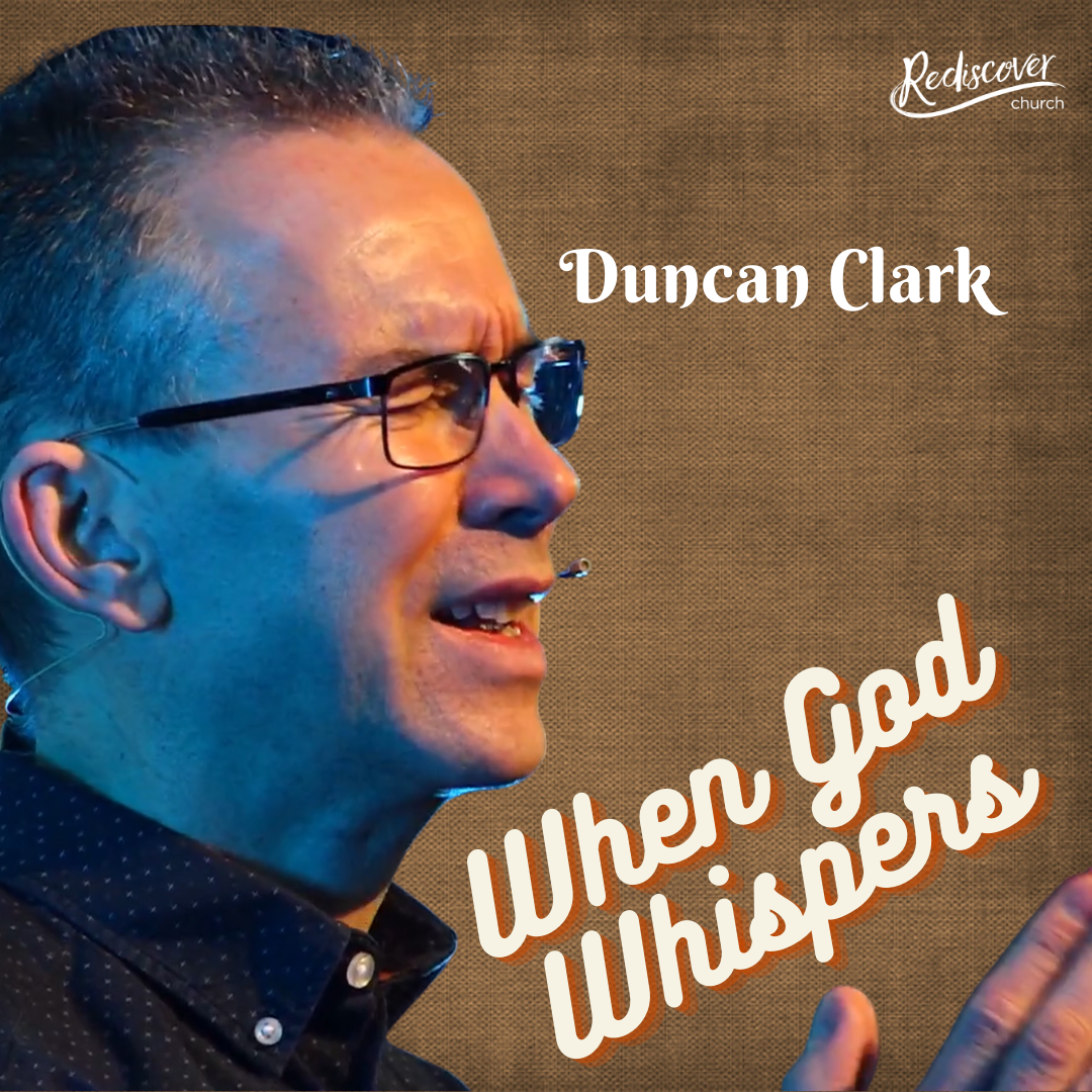 Duncan Clark | When God Whispers