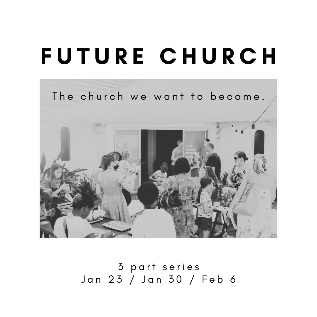 Future Church: The Church We Want To Become part 1