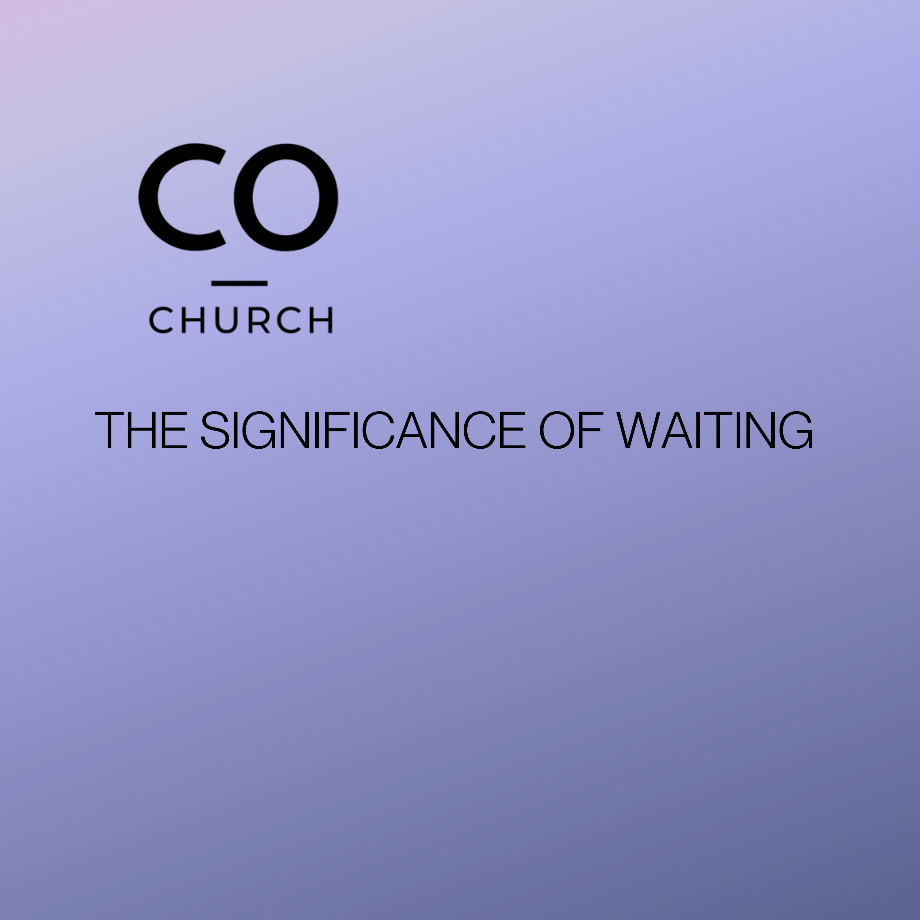 The Significance of Waiting.