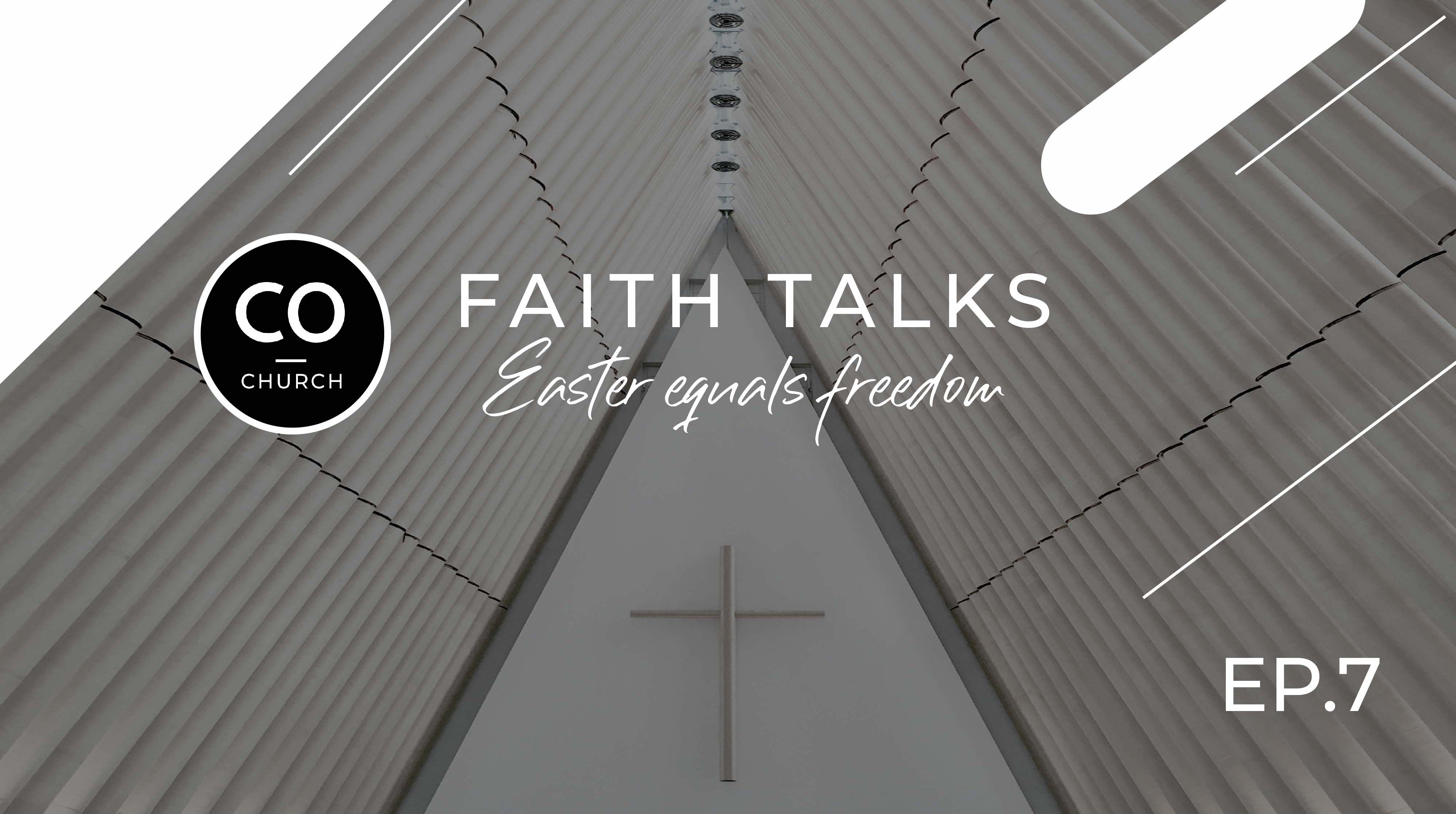 Faith Talks: Easter Equals Freedom 02
