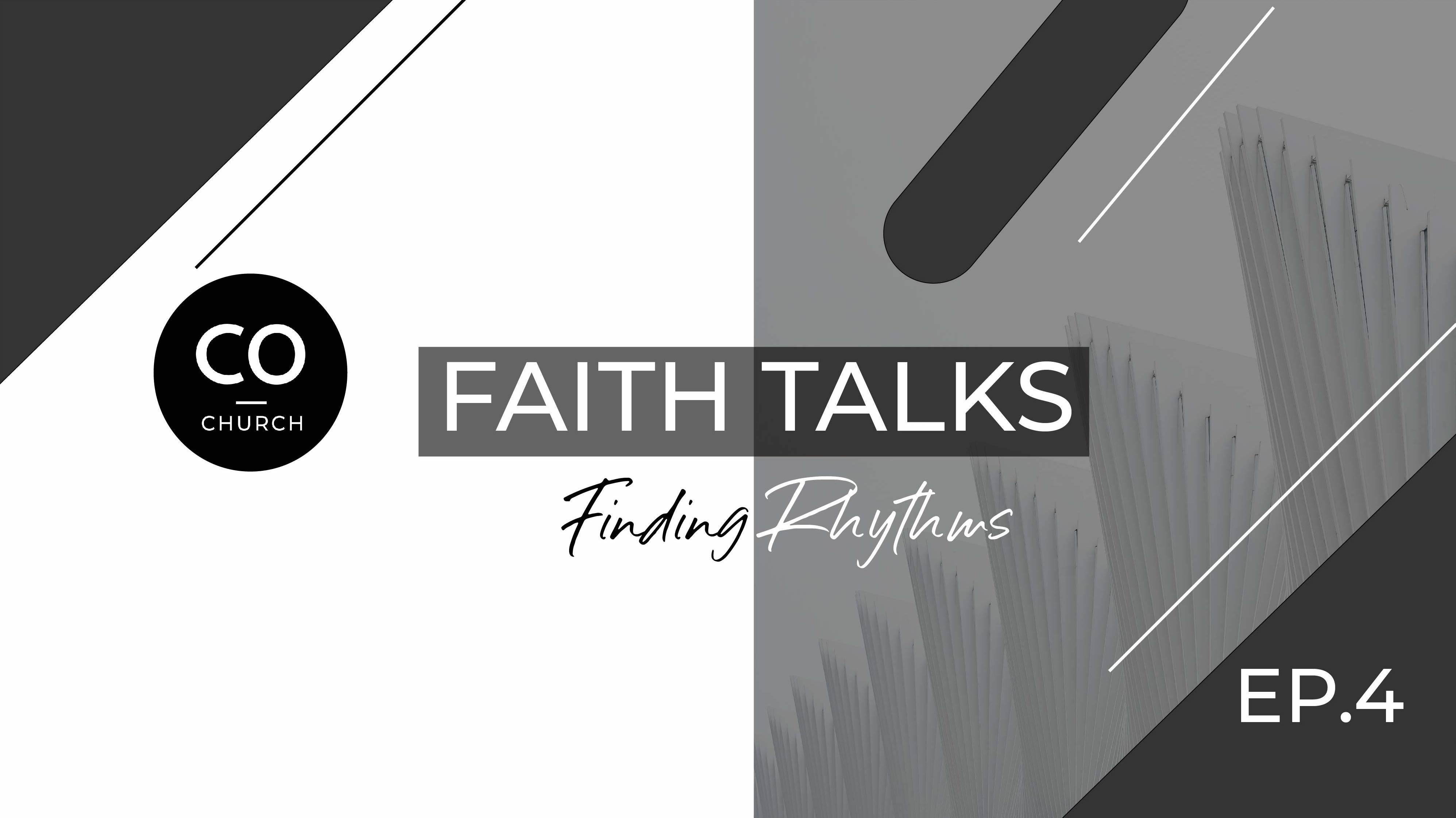 Faith Talk: Finding a Rhythm - Deliberate in His Presence