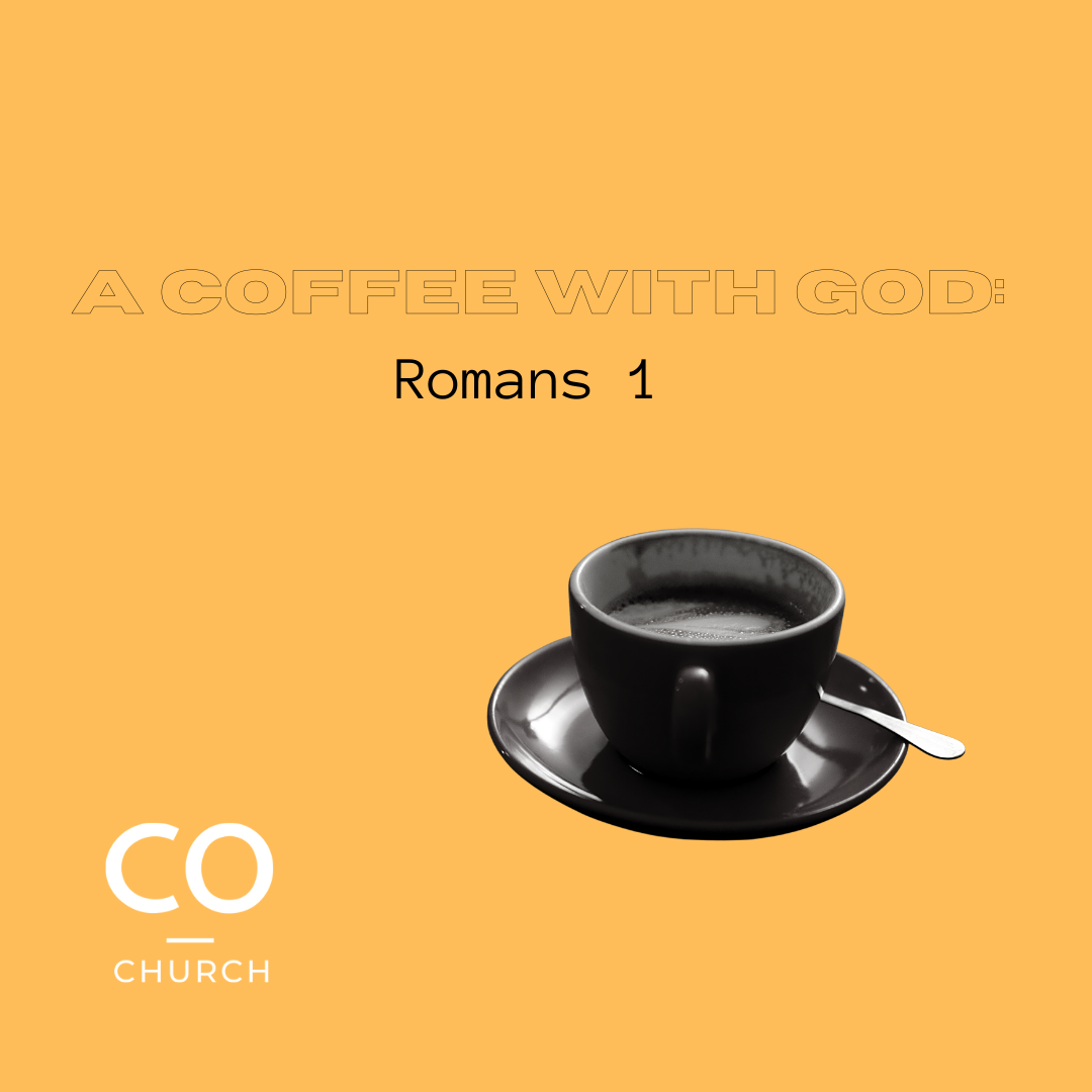 A Coffee with God: Romans 1
