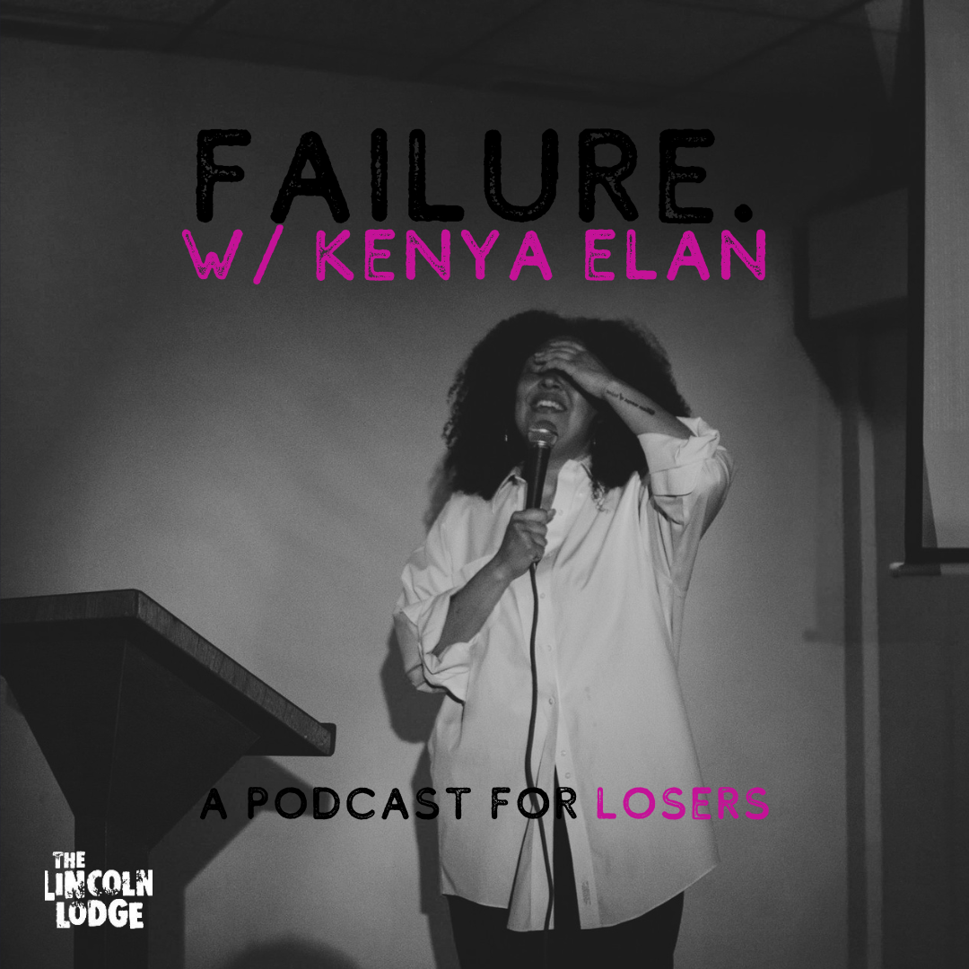 Episode 12: Failure Live at the Lincoln Lodge