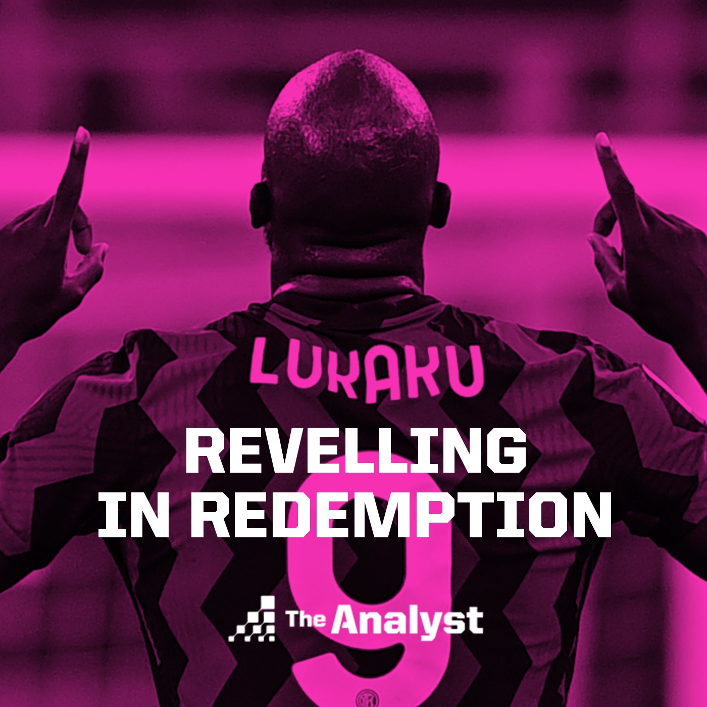 Romelu Lukaku: Revelling in Redemption