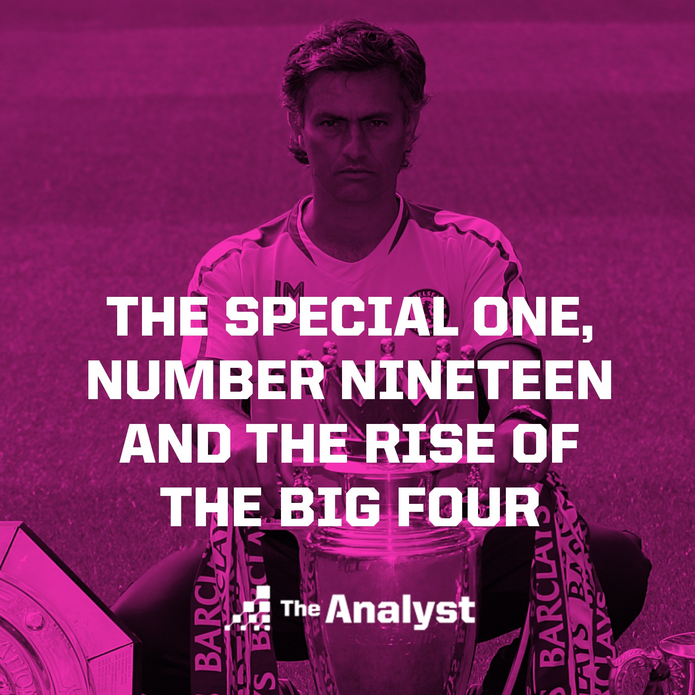 Premier League Seasons Part III: The Special One, Number Nineteen and the Rise of the Big Four
