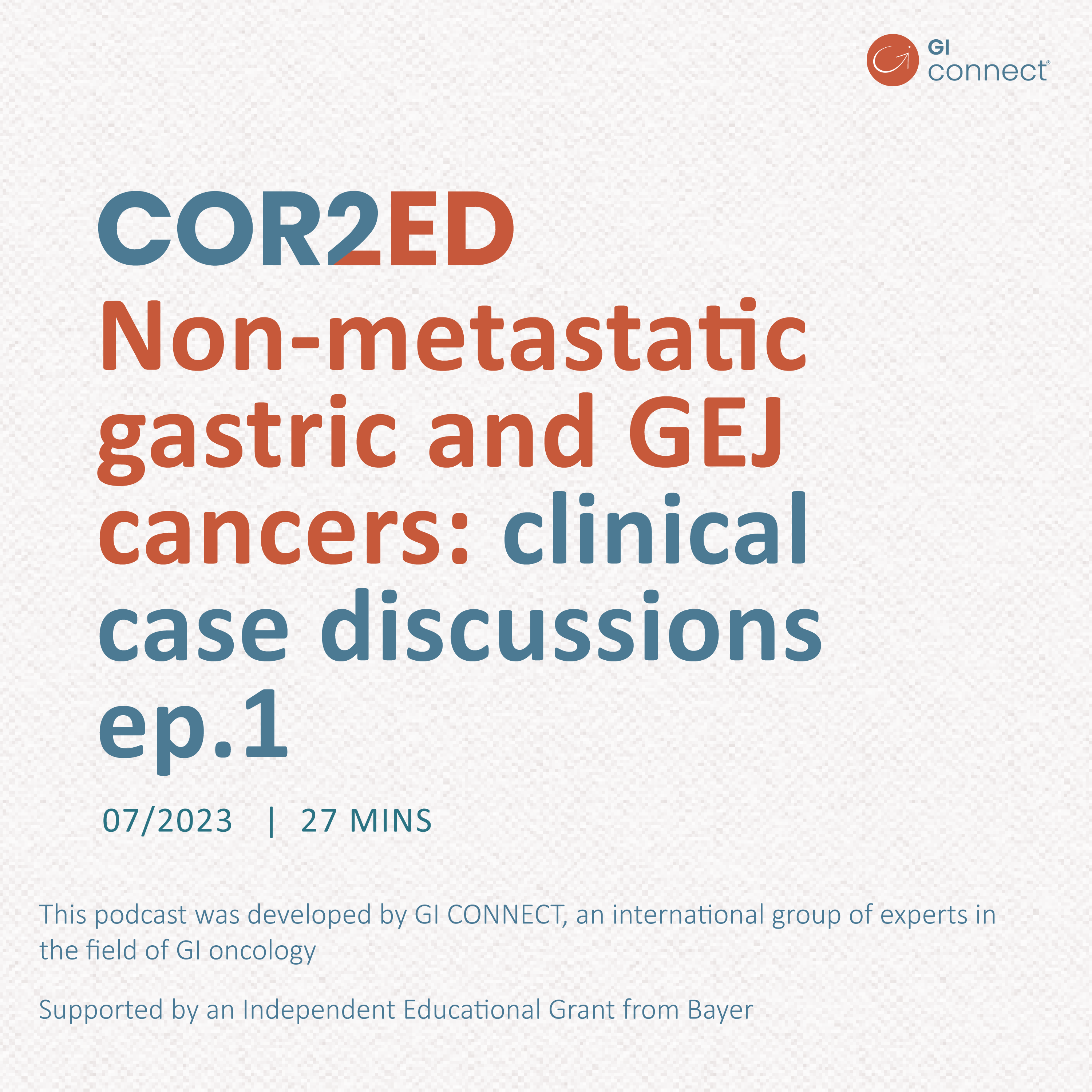 Non-metastatic gastric and GEJ cancers: clinical case discussions ep.1