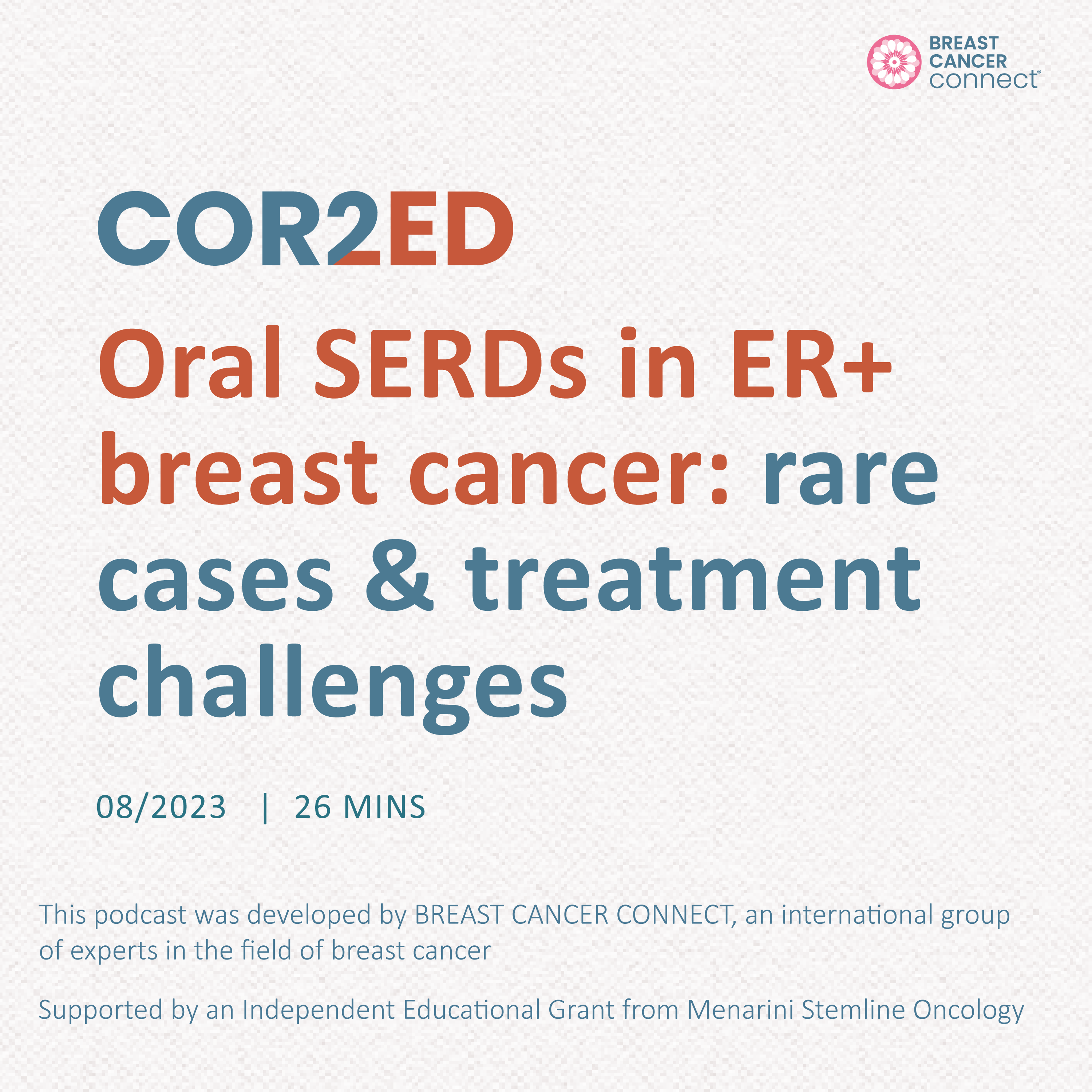 Breast Cancer: Oral SERDs in ER+ breast cancer. Episode 3 - rare cases & treatment challenges