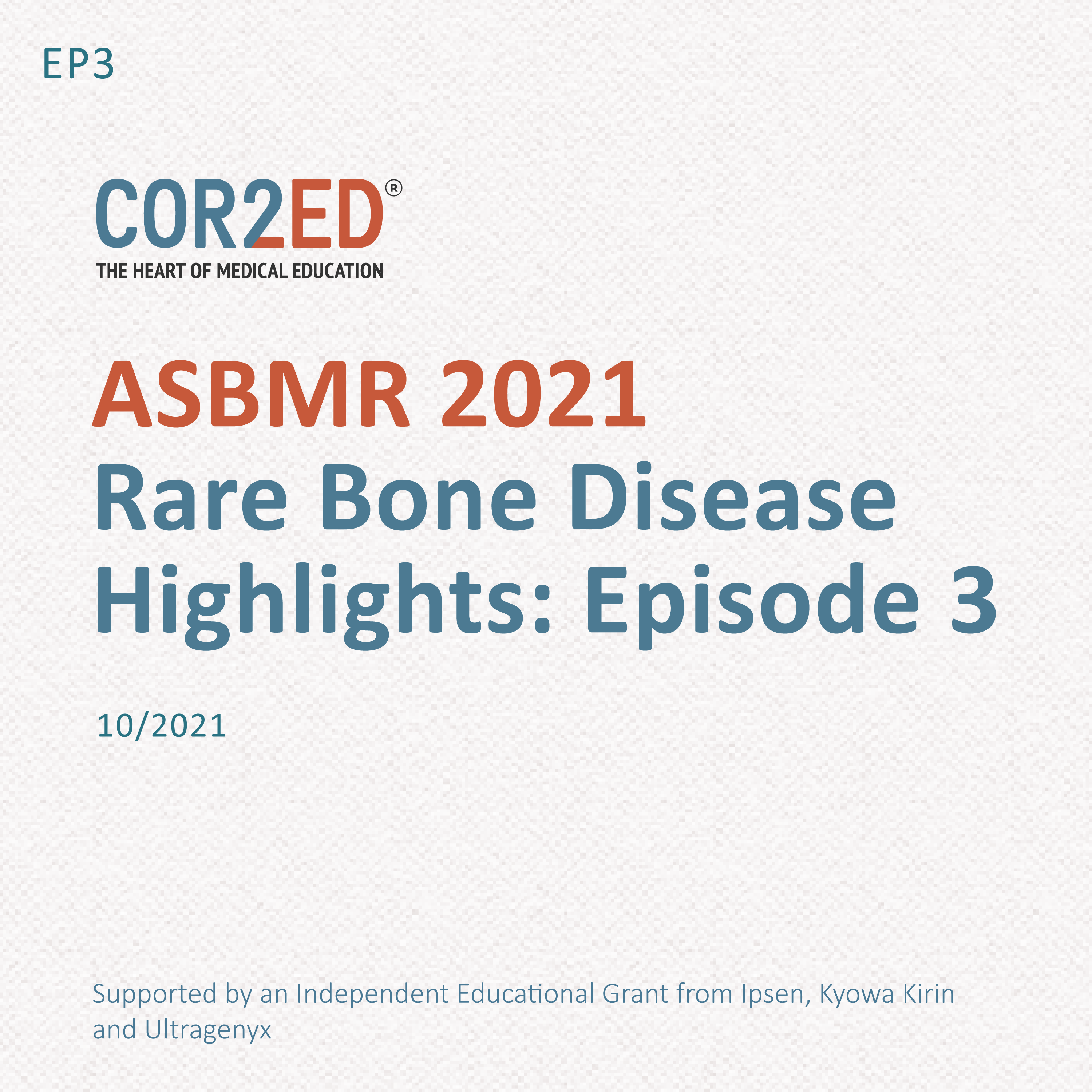 ASBMR 2021 Rare Bone Disease Highlights: Episode Three