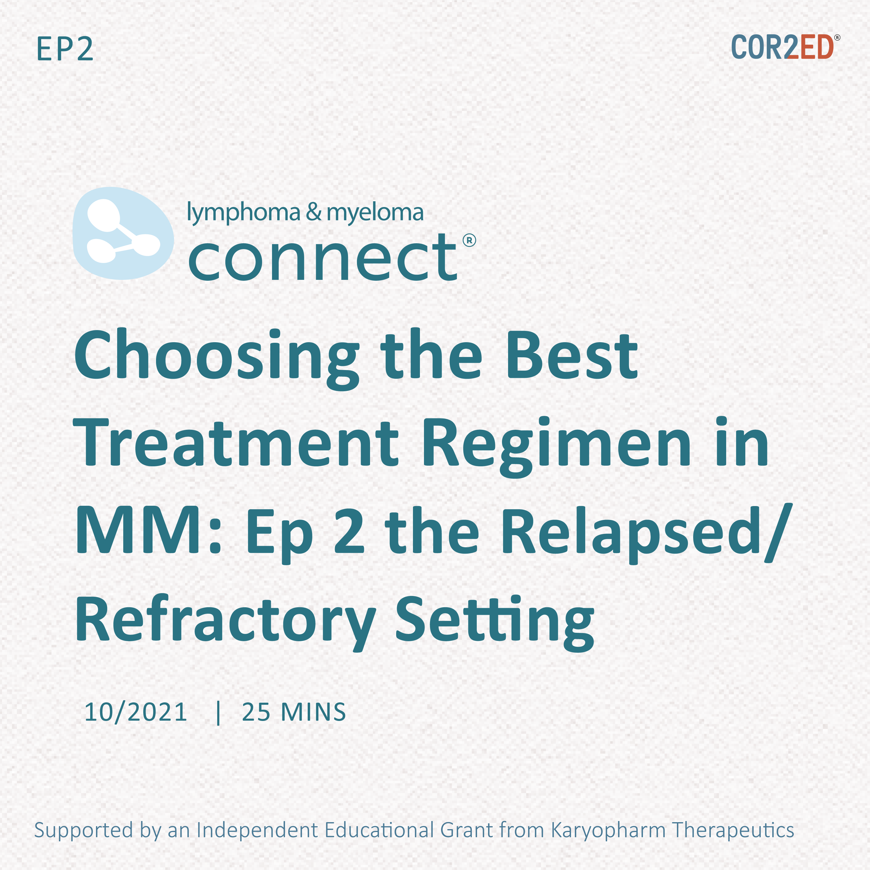 Choosing the Best Treatment Regimen in Multiple Myeloma: Episode 2 – the Relapsed/Refractory Setting