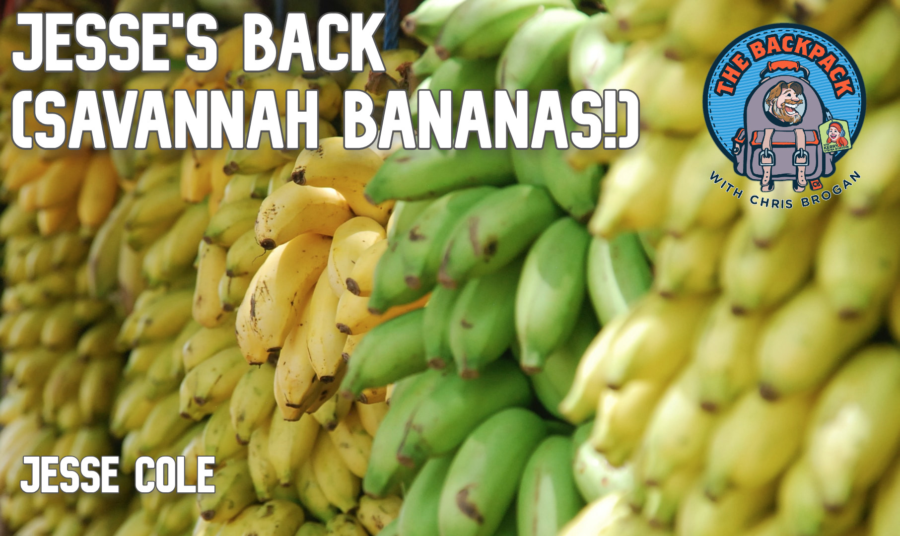 Jesse Cole of the Savannah Bananas Returns to The Backpack Show