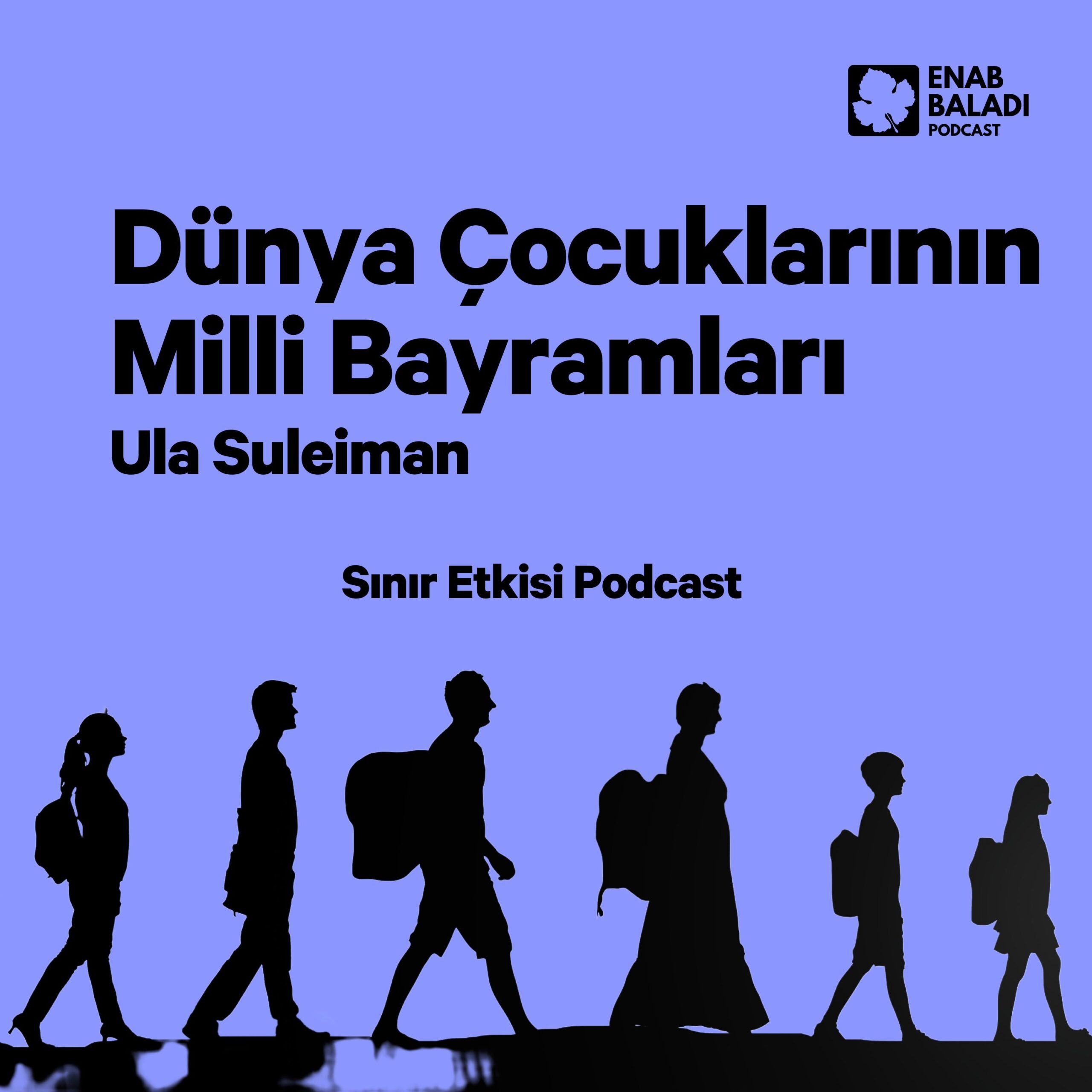 Dünya Çocuklarının Milli Bayramları - Ula Suleiman | Sınır Etkisi