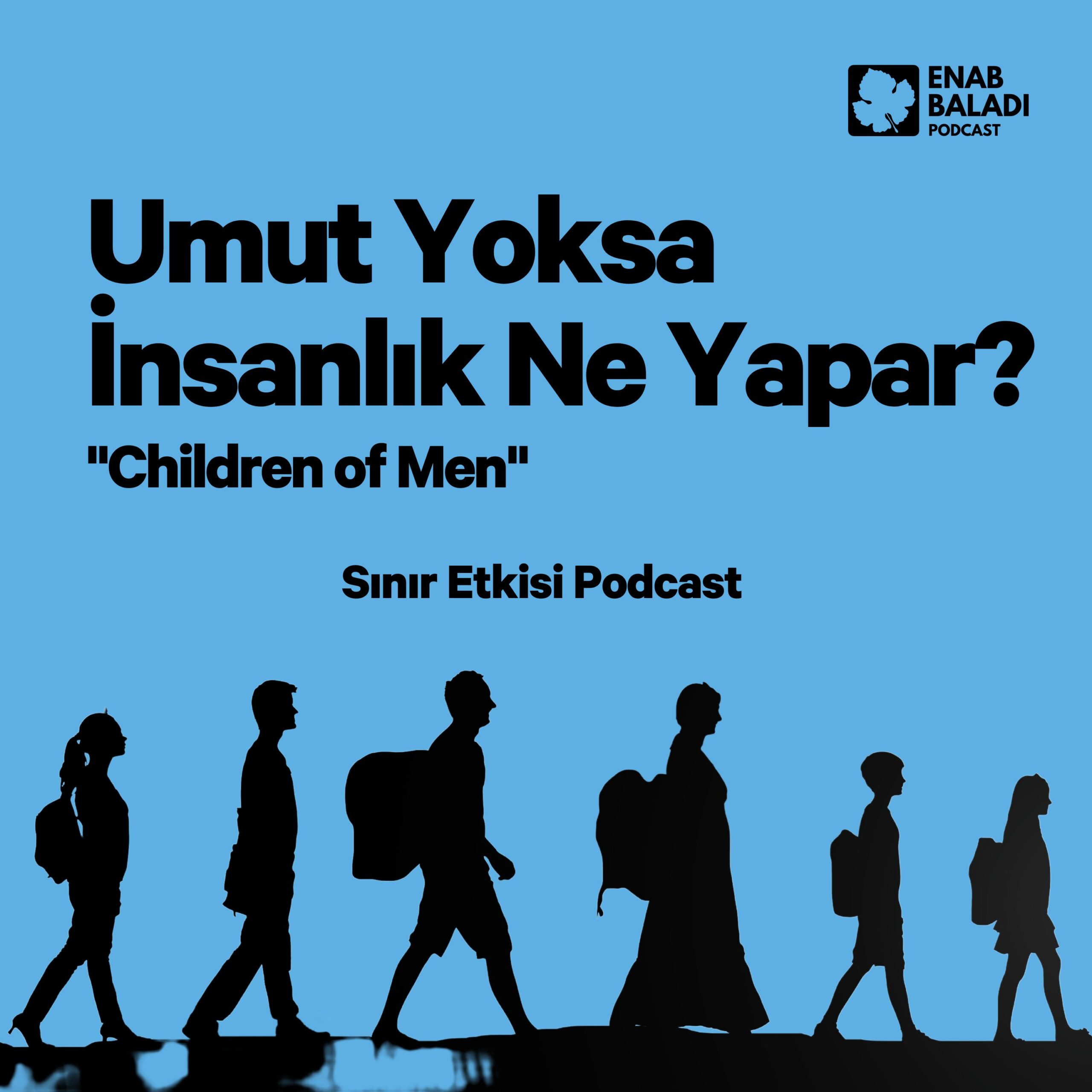 Umut Yoksa İnsanlık Ne Yapar? "Children of Men" | Sınır Etkisi