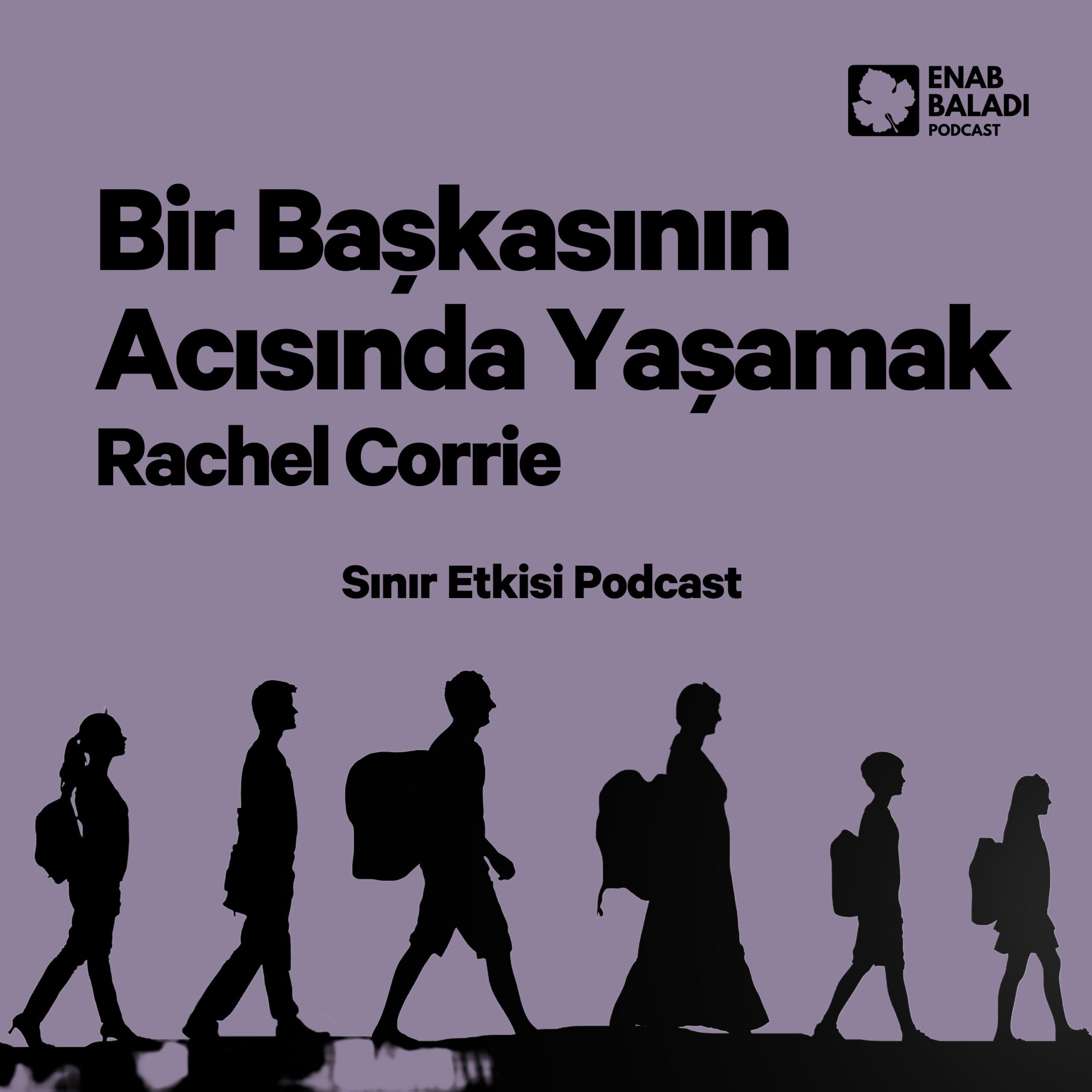 Bir Başkasının Acısında Yaşamak – Rachel Corrie | Sınır Etkisi