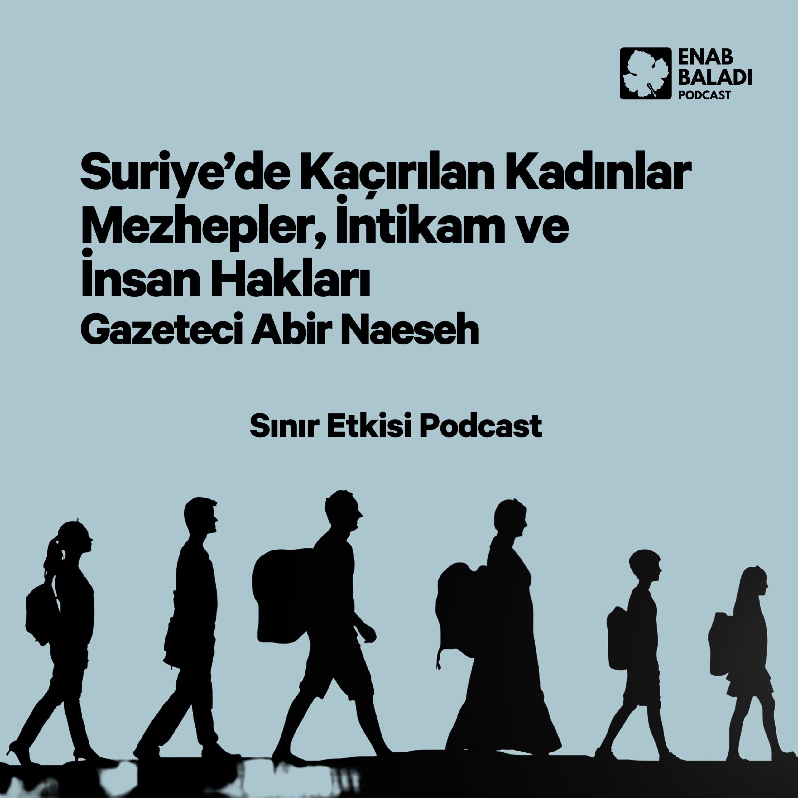 Mezhepler, İntikam ve İnsan Hakları: Suriye’de Kaçırılan Kadınlar | Sınır Etkisi