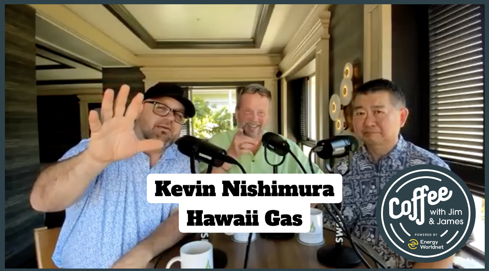 Kevin Nishimura from Hawaii Gas - Coffee with Jim and James Episode 172