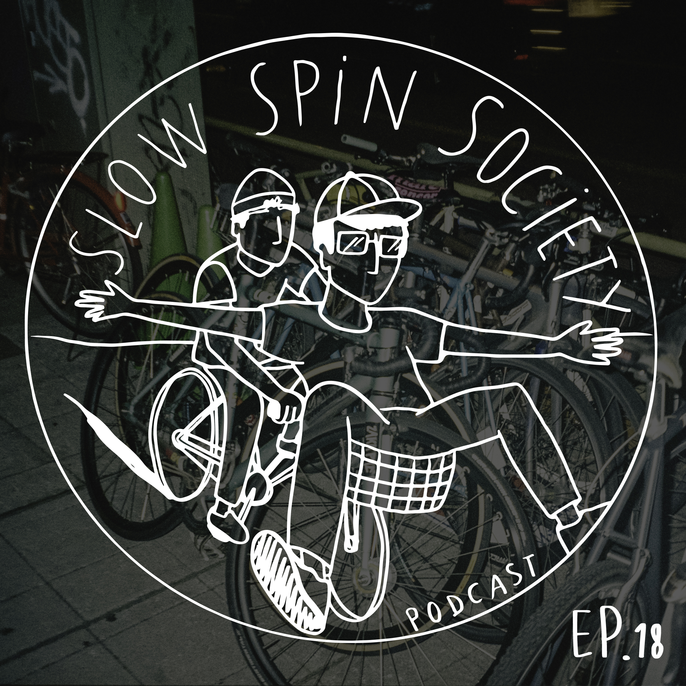 The Slow Spin Society Podcast Ep.18 : The Revival of the fixed gear culture!
