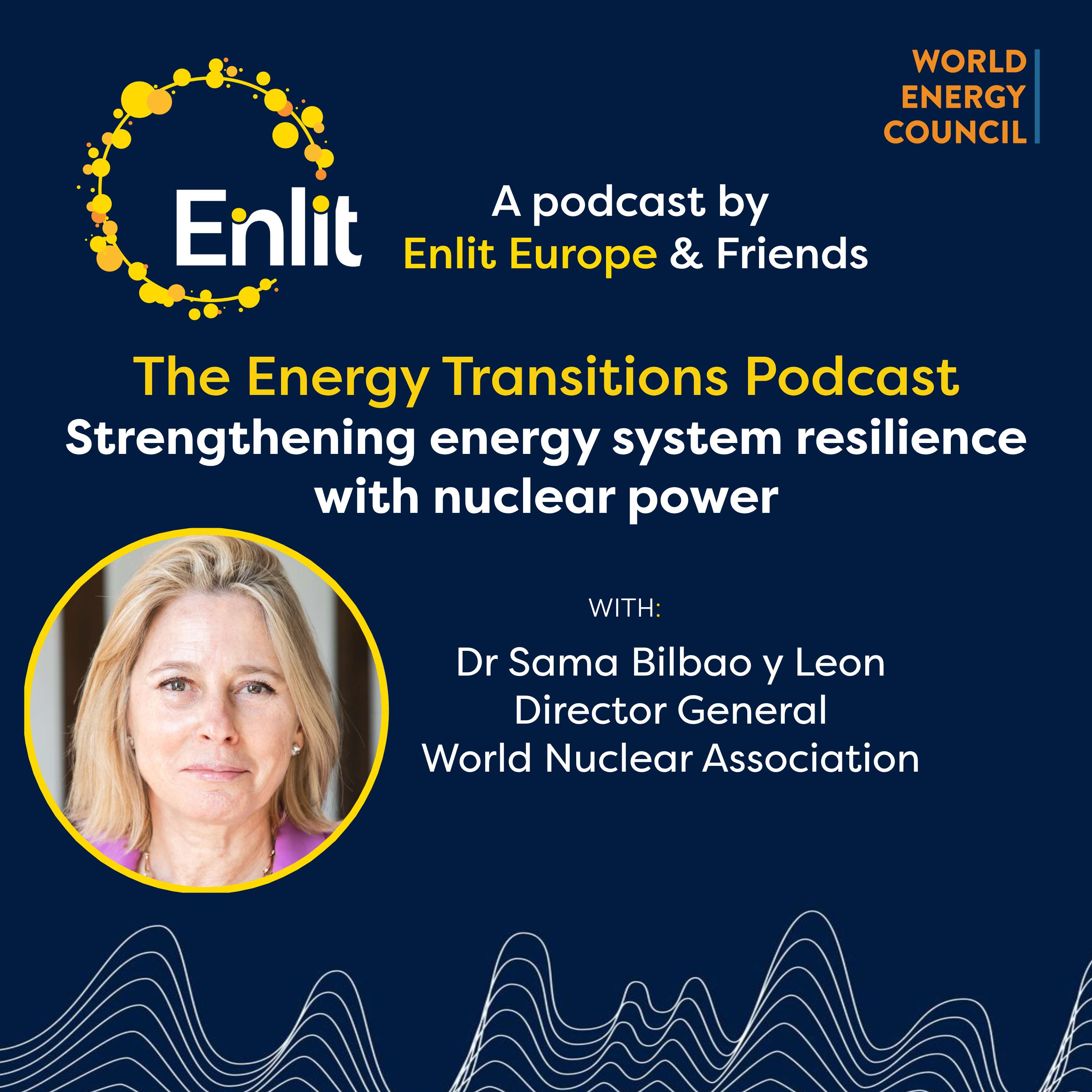 Dr Sama Bilbao y Leon - Strengthening energy system resilience through nuclear power