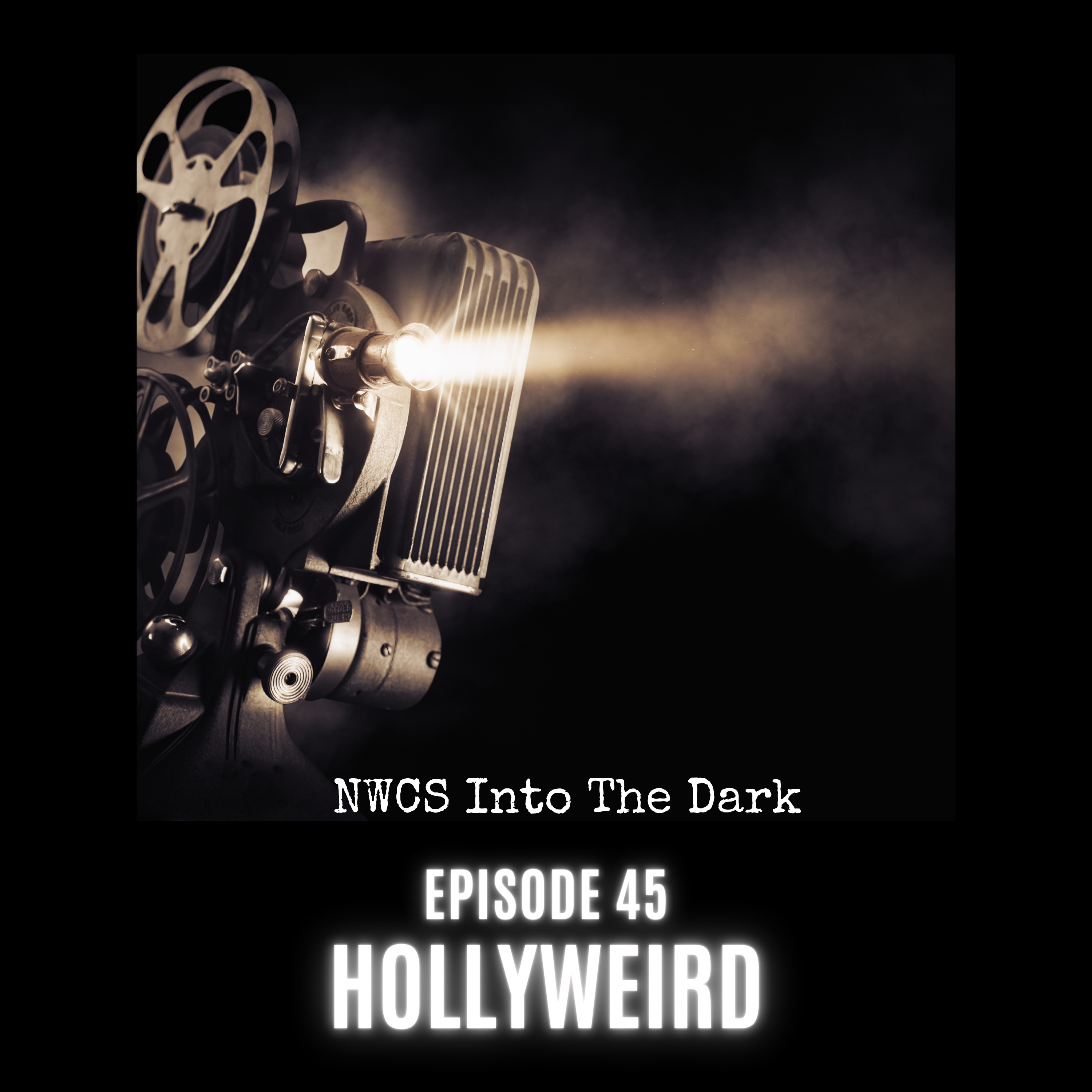 NWCS Into The Dark Episode 45 Hollyweird
