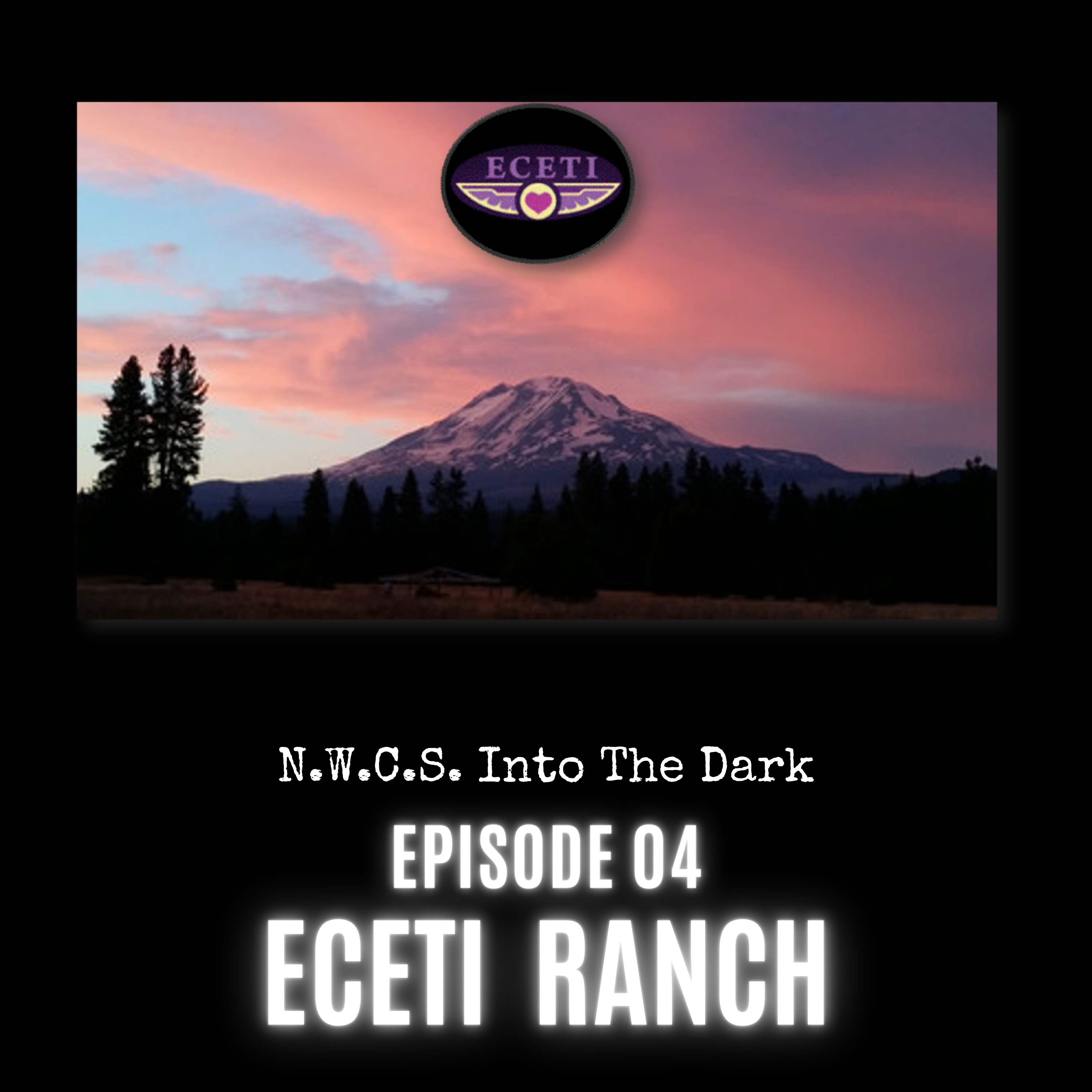 N.W.C.S. - Into The Dark Episode 04 ECETI Ranch 