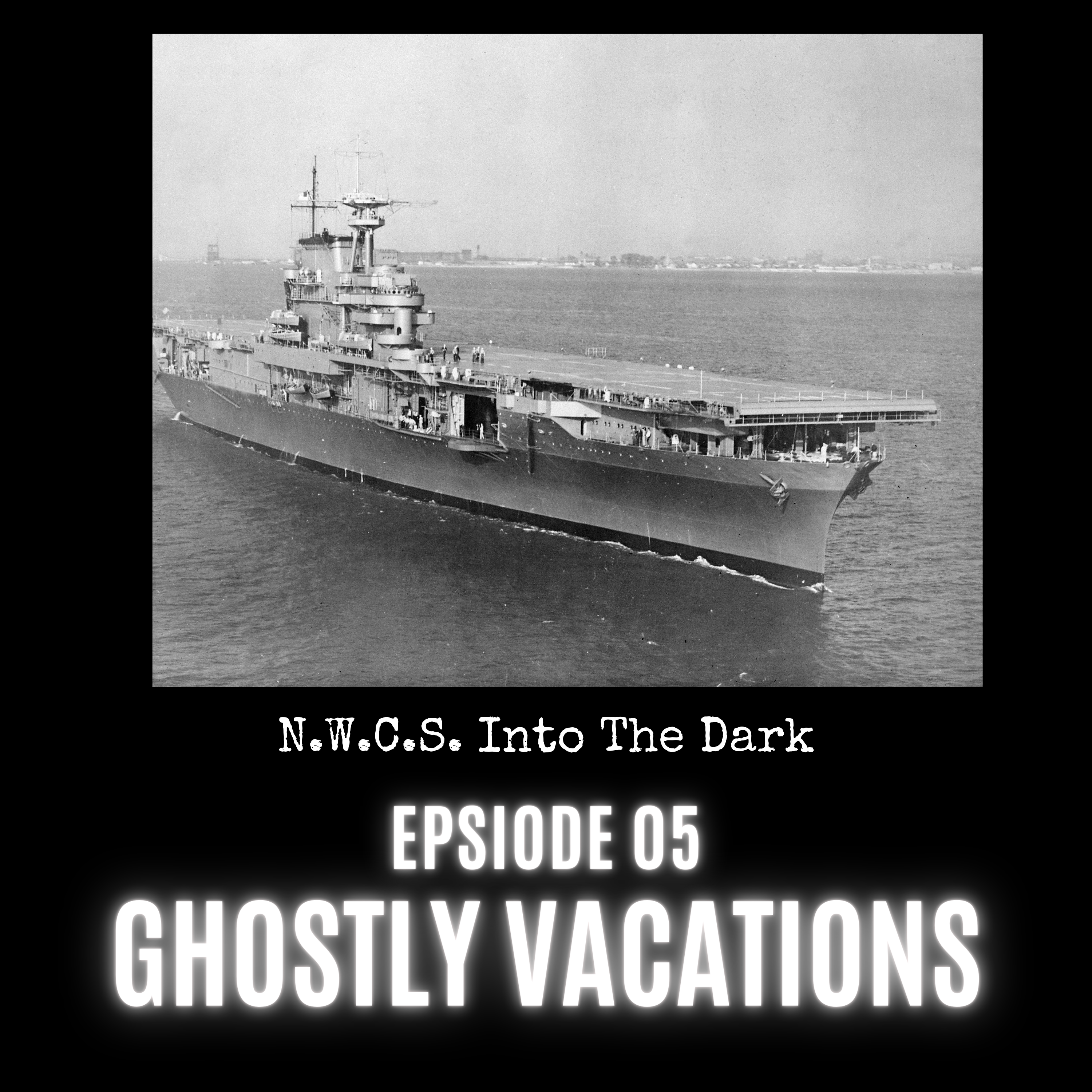N.W.C.S. - Into The Dark Episode 05 - Ghostly Vacations