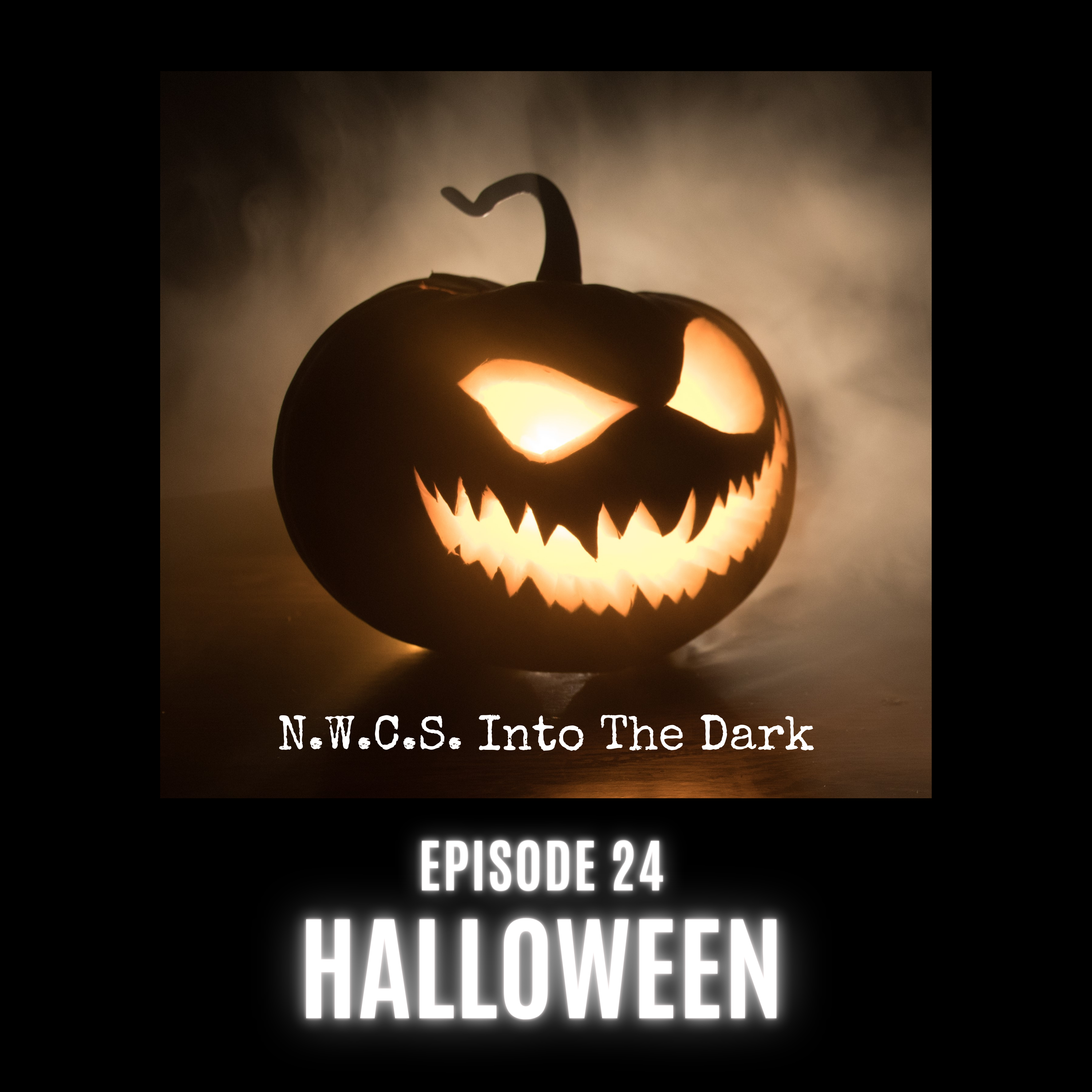 NWCS - Into The Dark - Episode 24 Halloween