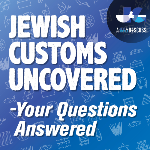 S1 EP29 | Jewish Customs Uncovered – Your Questions Answered