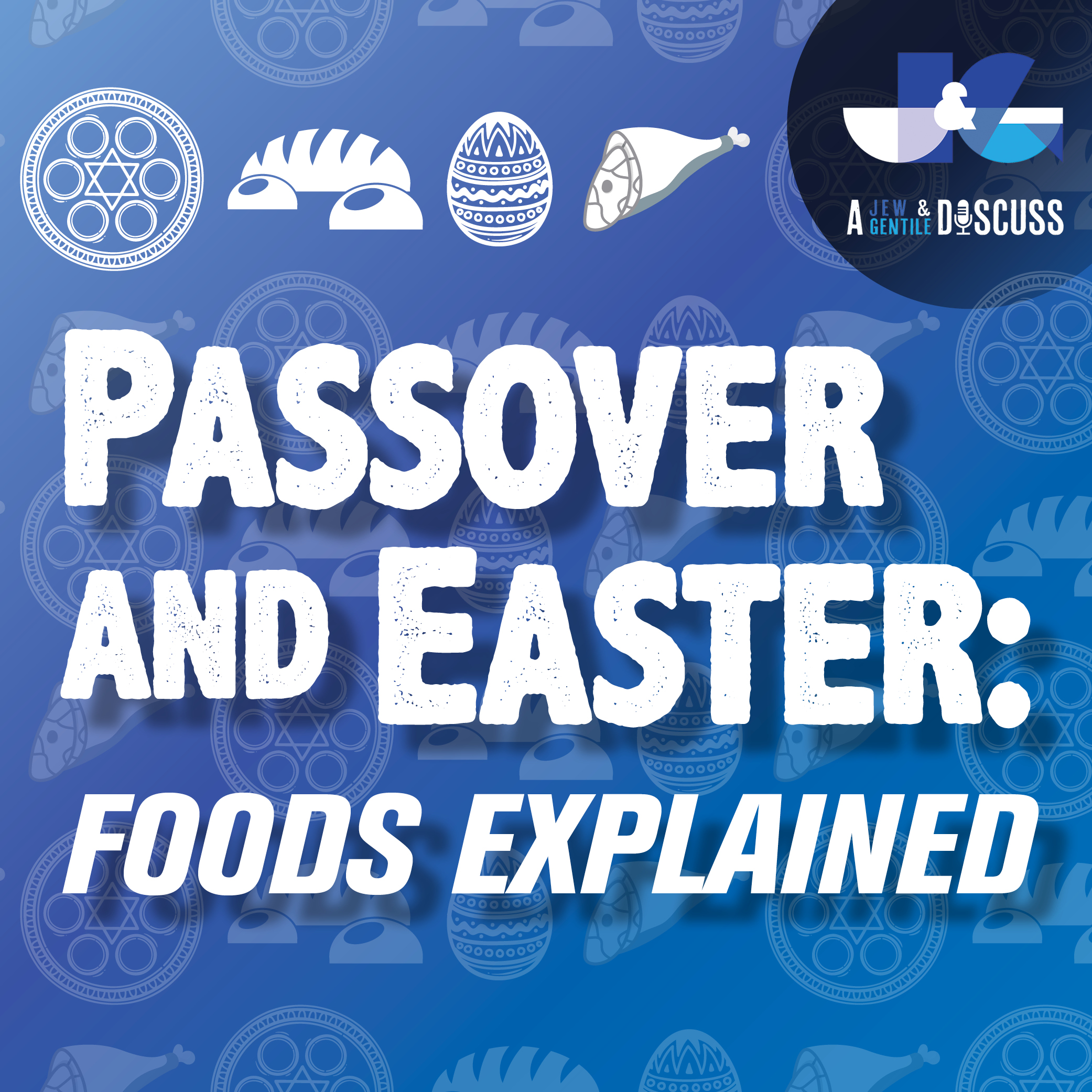 S1 EP31 | Passover and Easter: Foods Explained 