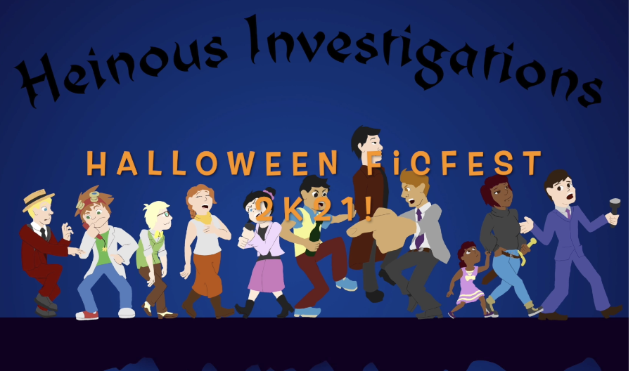 Heinous Investigations (Wildely Productions) Presents: Halloween FicFest 2K21!