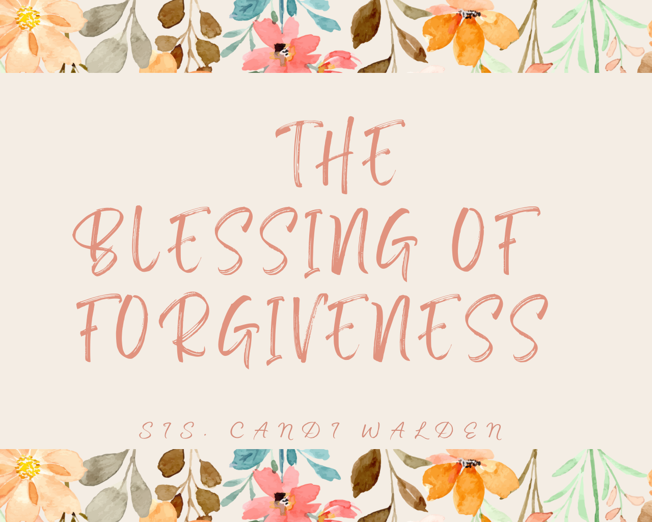 The Blessing Of Forgiveness