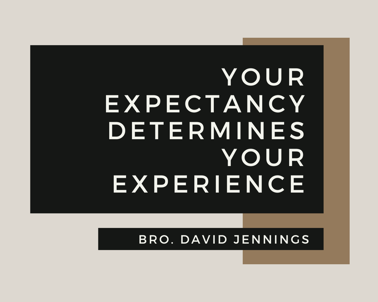 Your Expectancy Determines Your Experience 