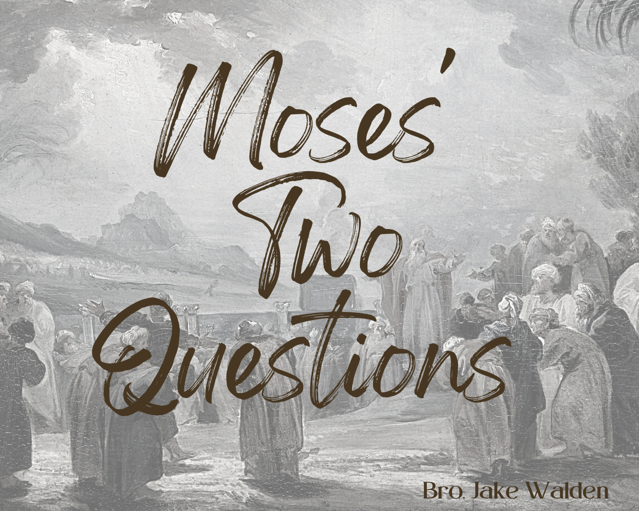 Moses' Two Questions