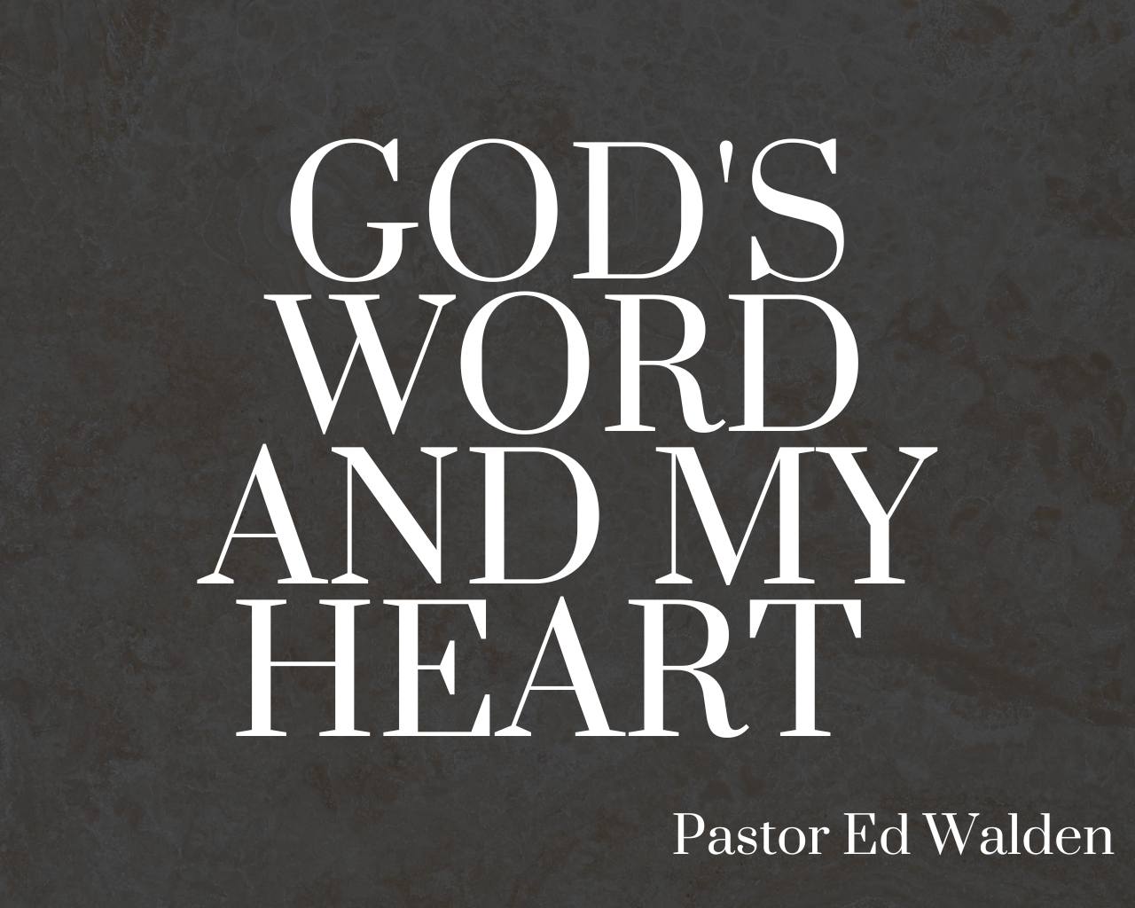God's Word And My Heart