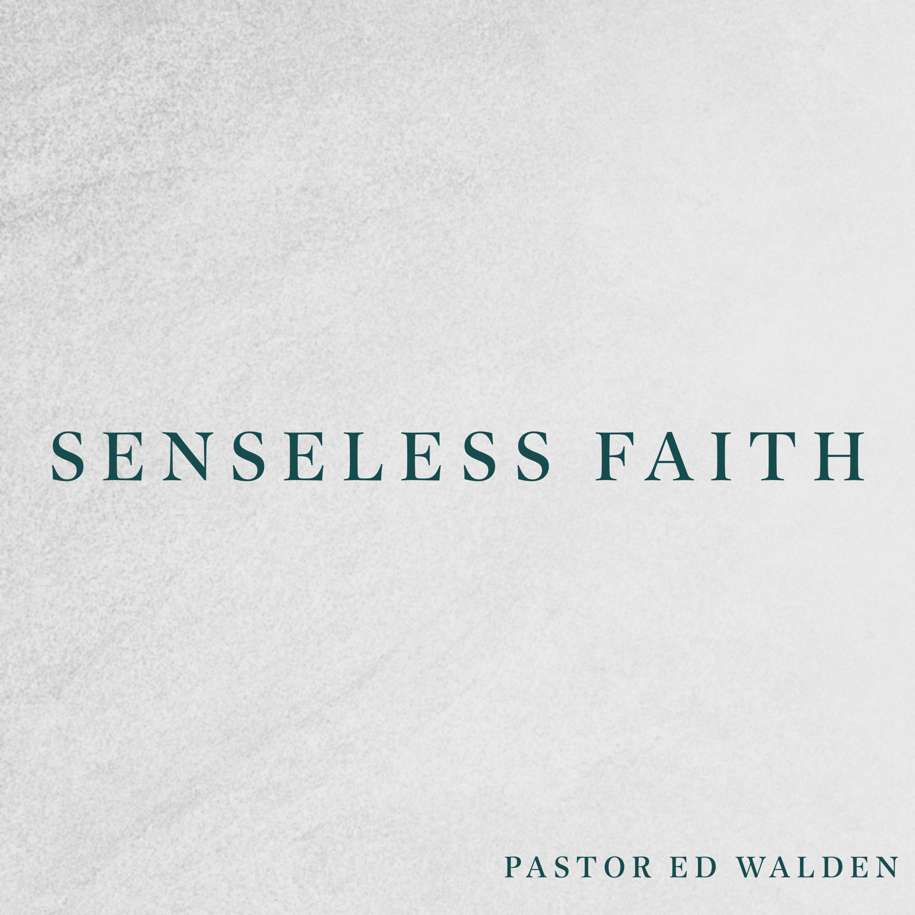 Senseless Faith