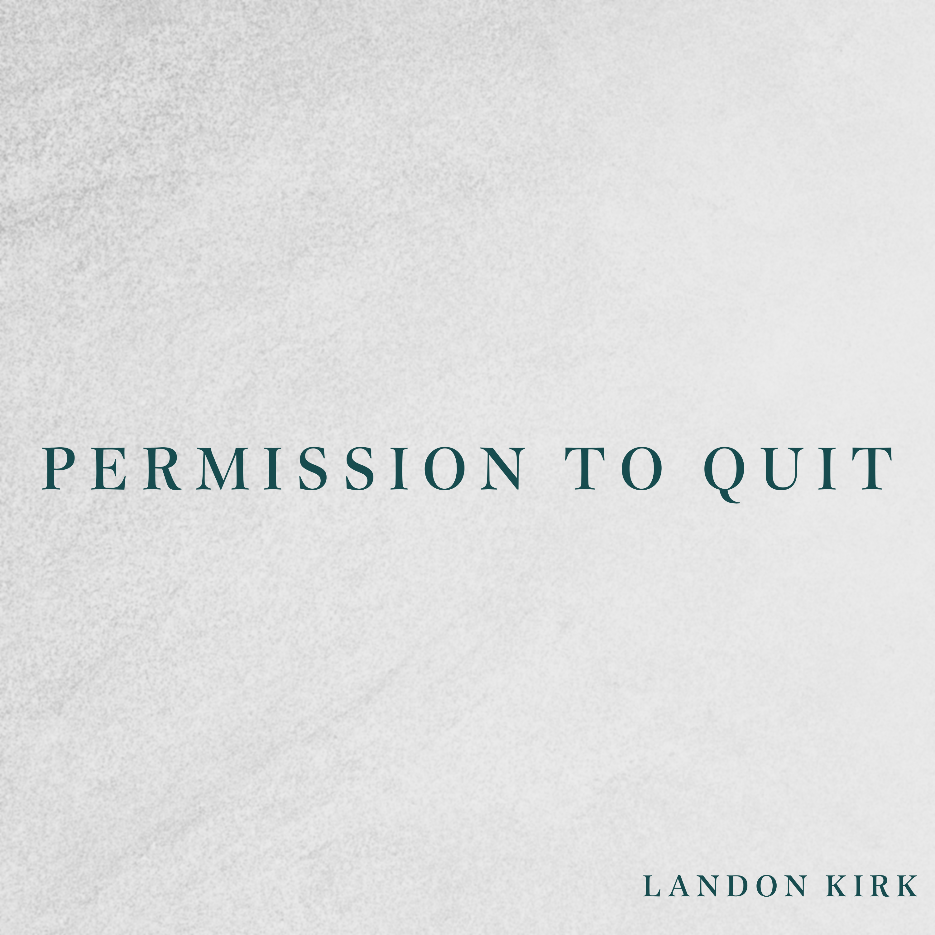 Permission To Quit