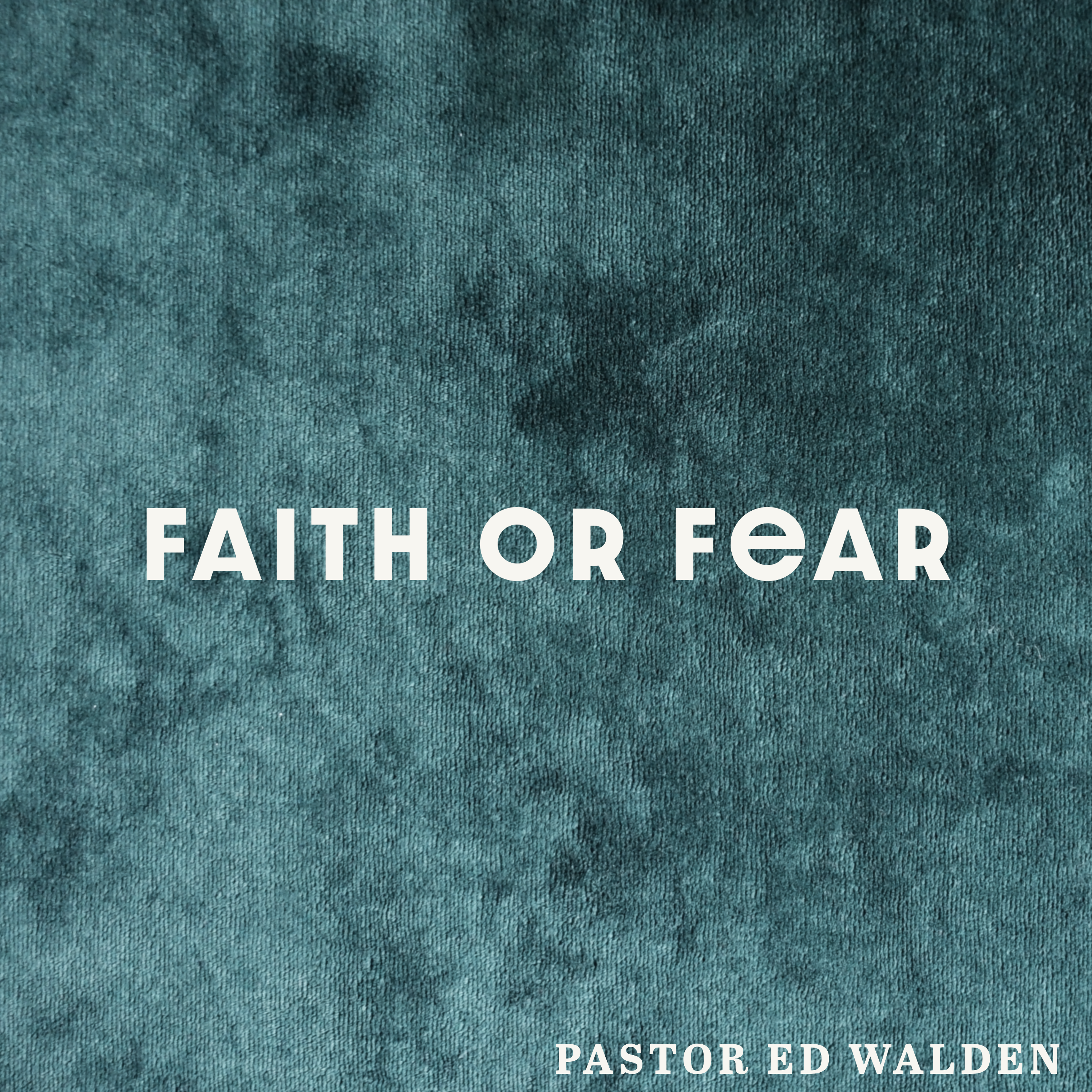 Faith or Fear