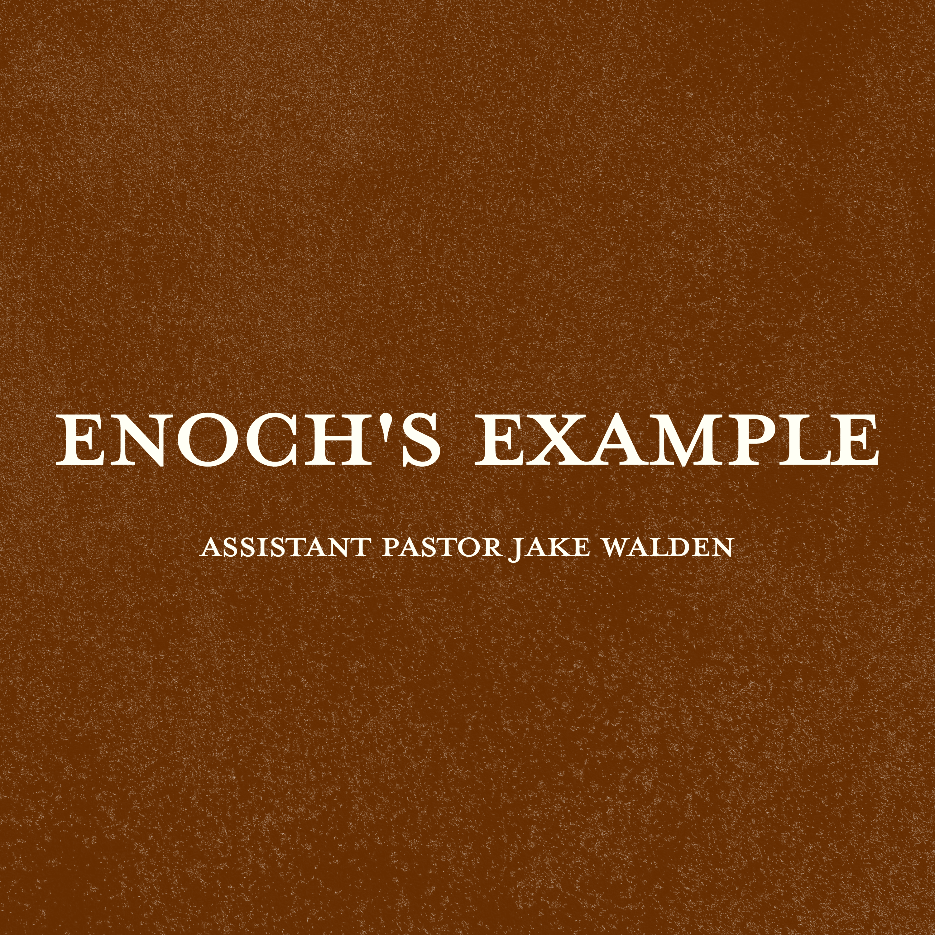 Enoch's Example