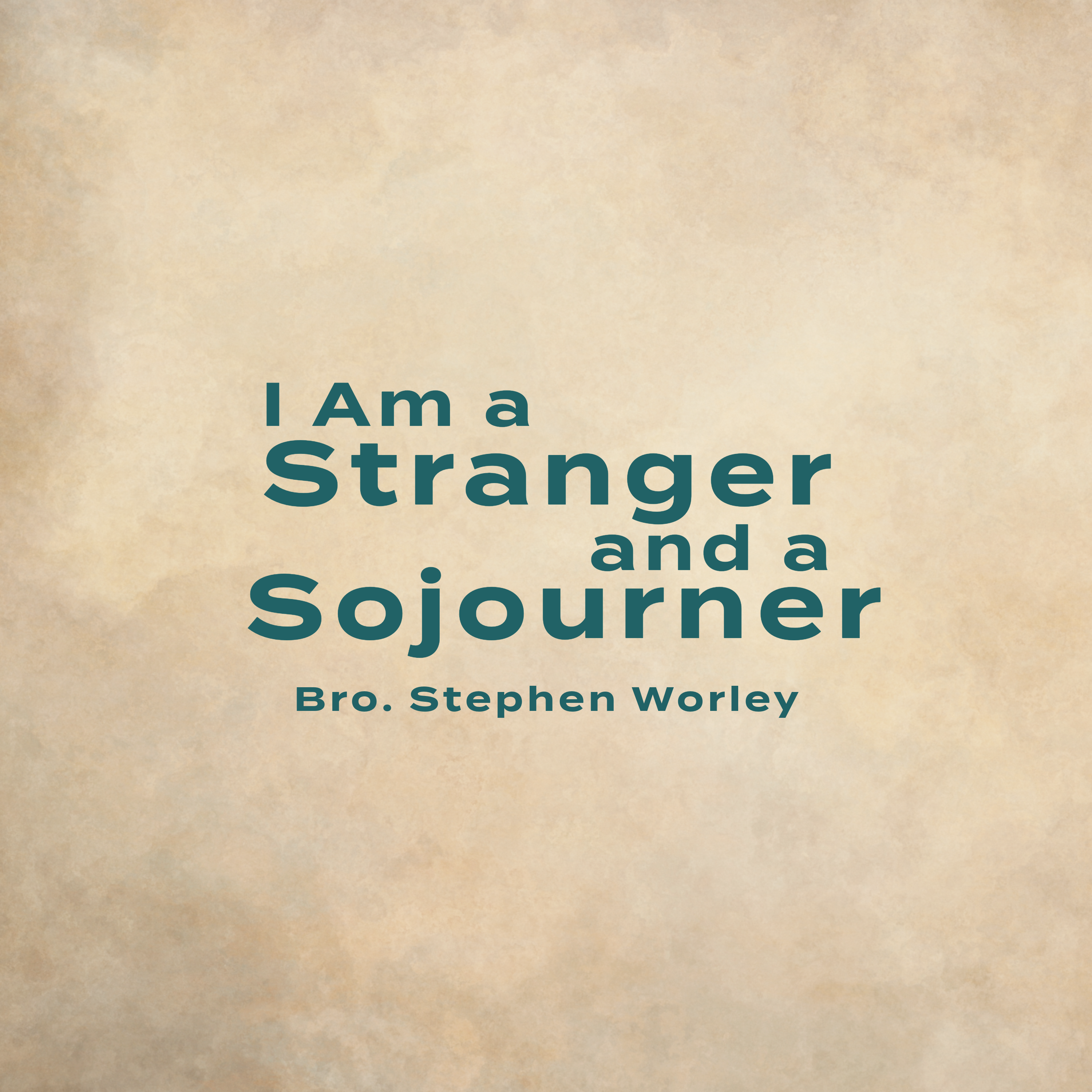 I Am a Stranger and a Sojourner