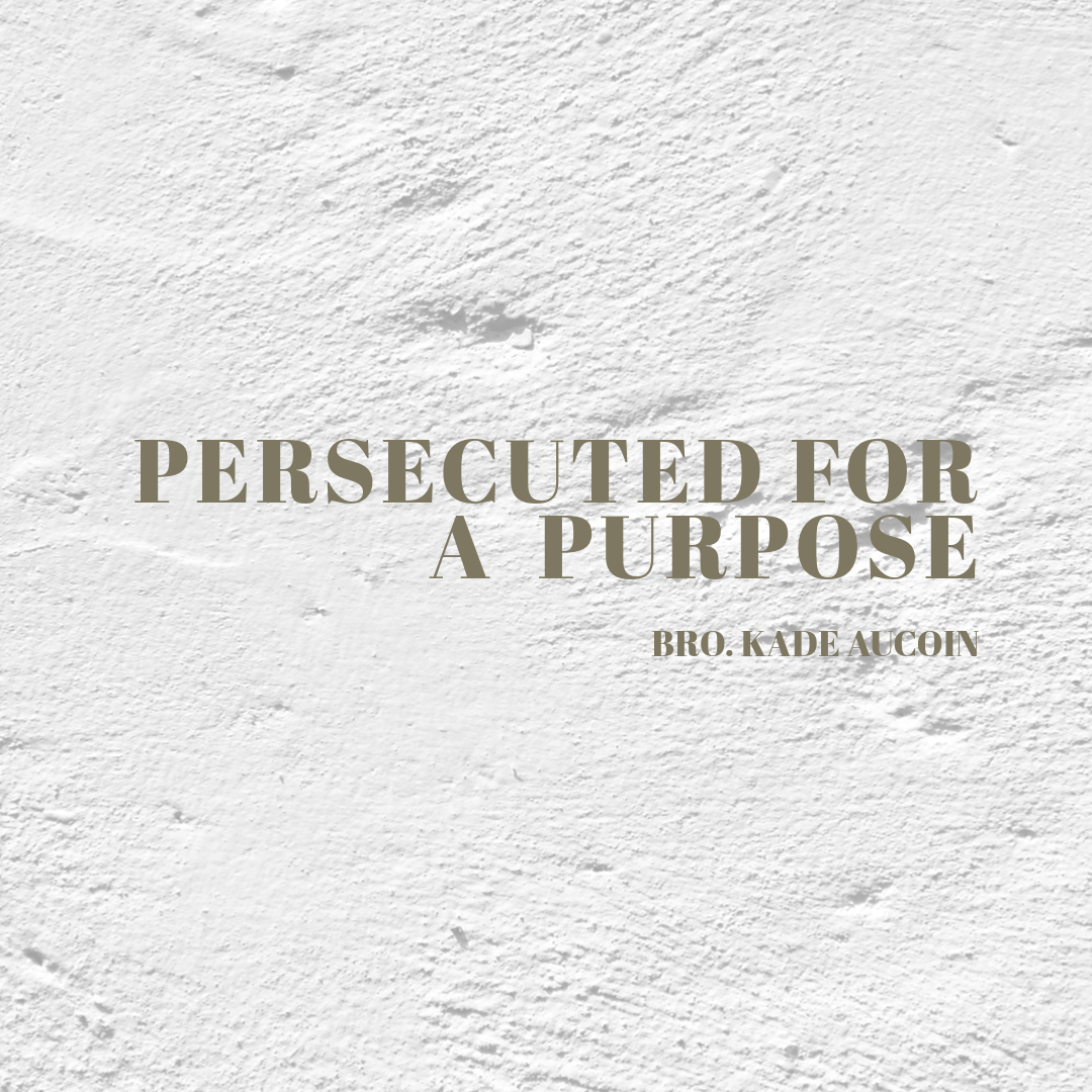 Persecuted for a Purpose