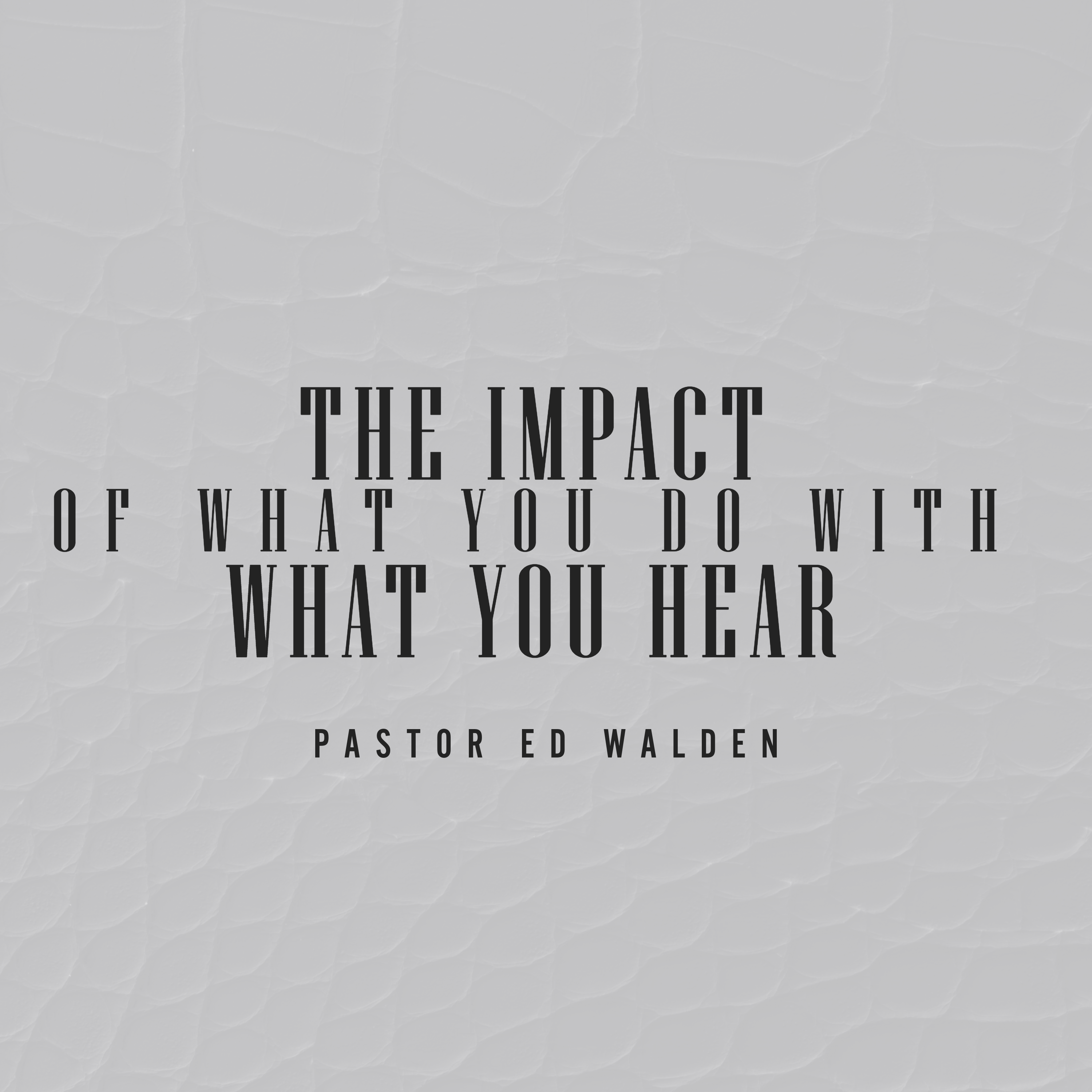 The Impact Of What You Do With What You Hear