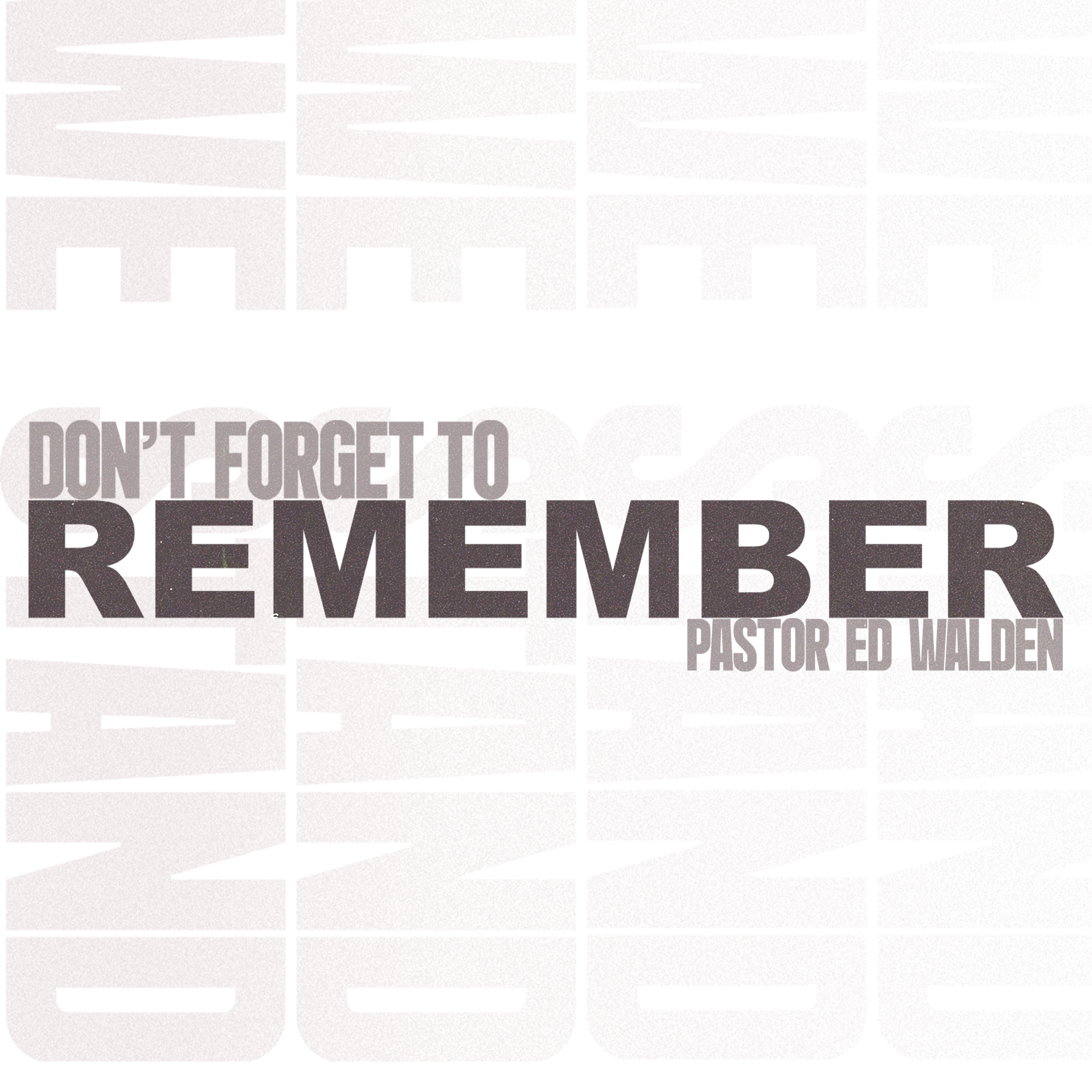 Don't Forget to Remember