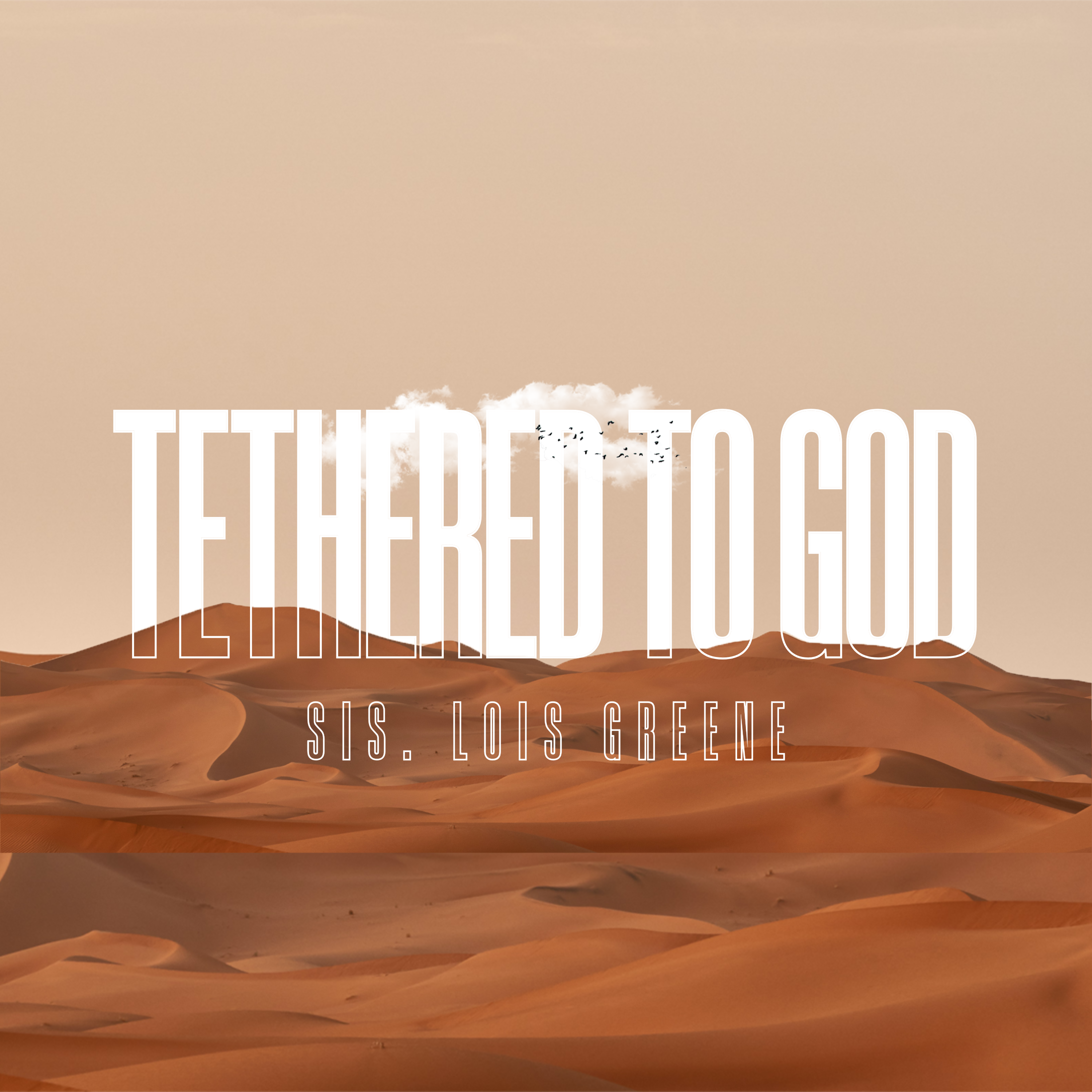 Tethered to God