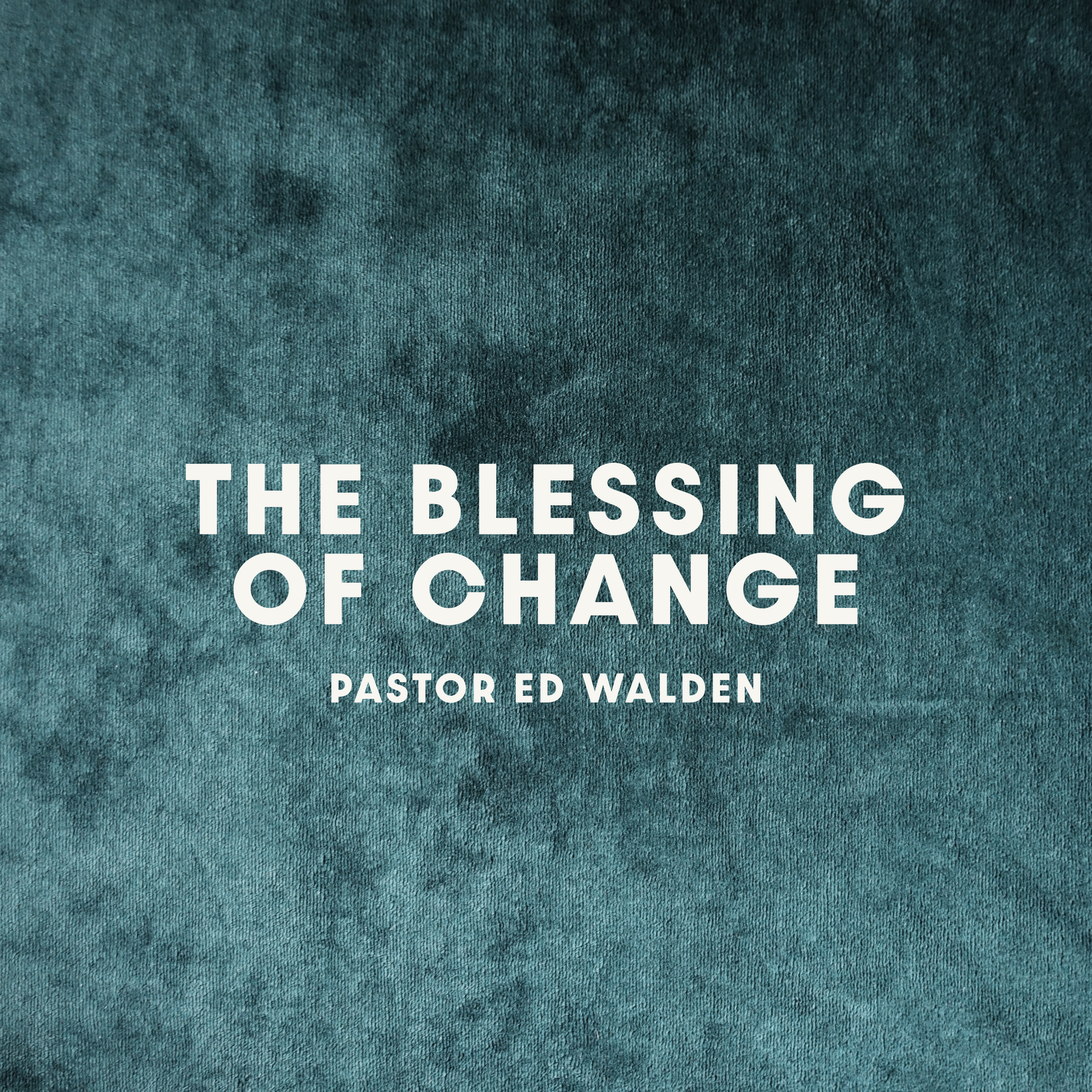 The Blessing of Change